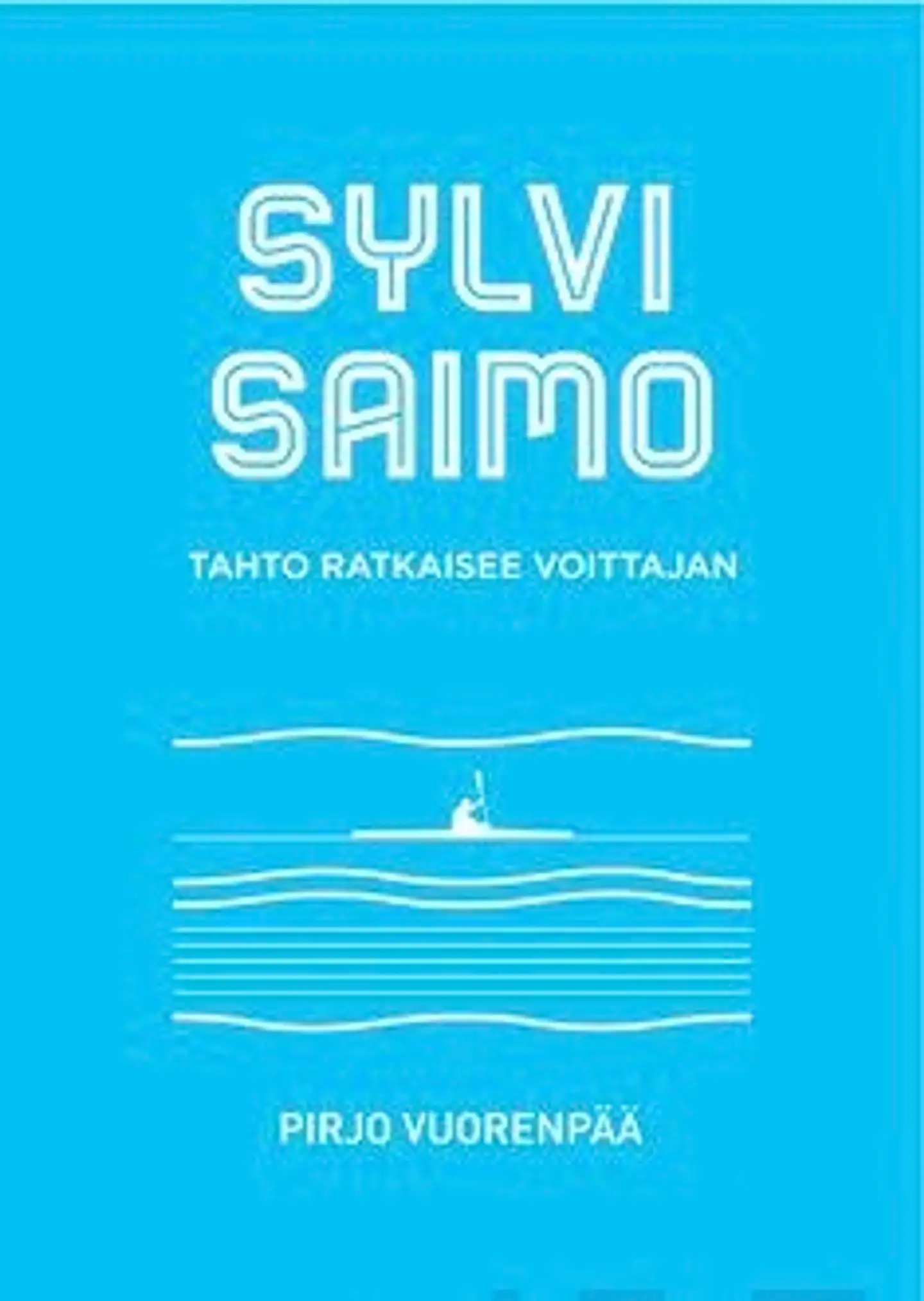 Vuorenpää, Sylvi Saimo - tahto ratkaisee voittajan