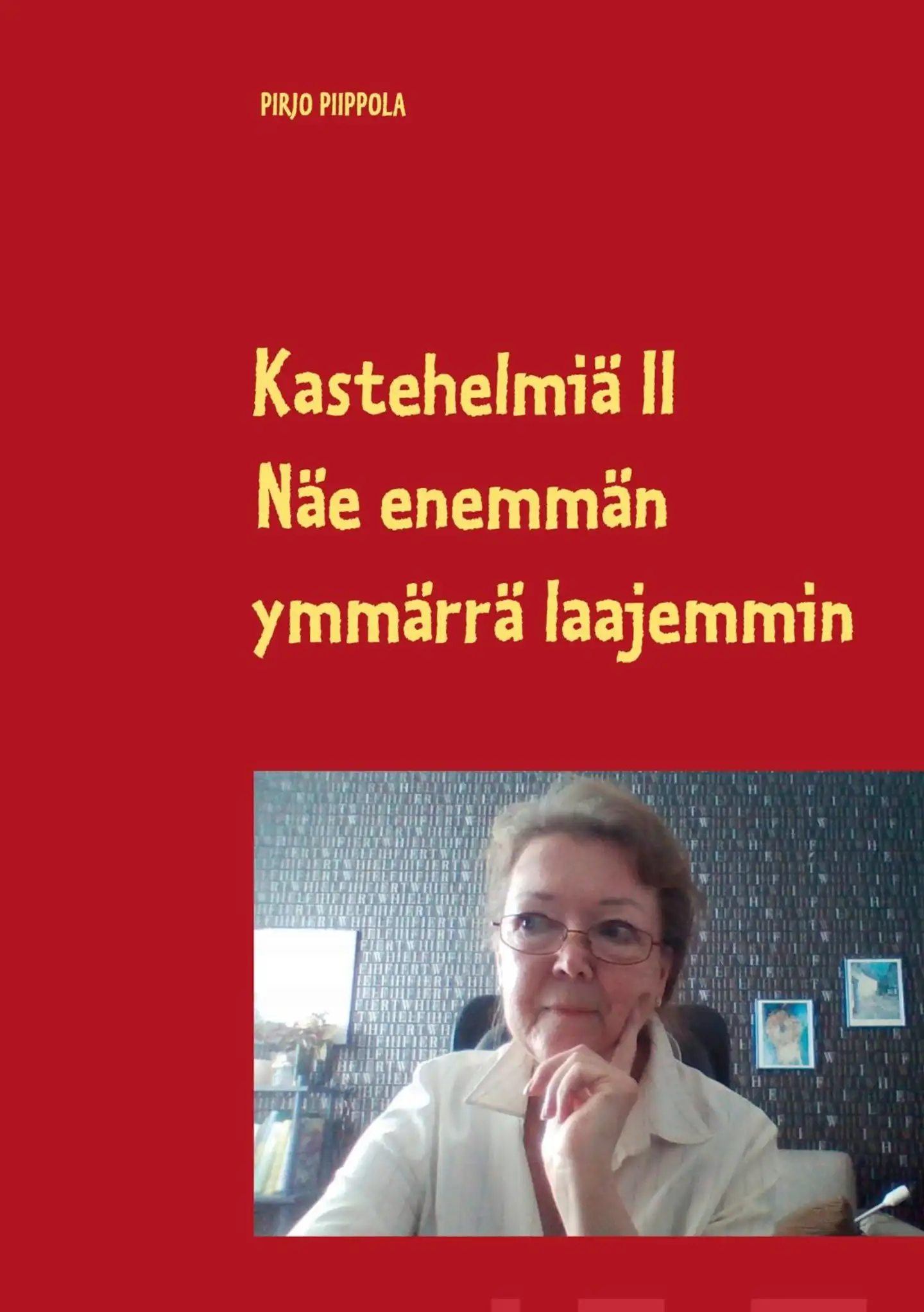 Piippola, Kastehelmiä II - Näe enemmän - ymmärrä laajemmin