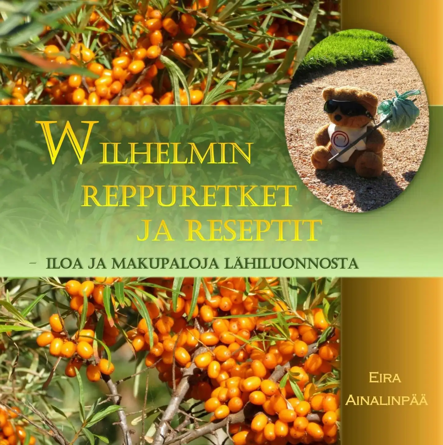 Ainalinpää, Wilhelmin reppuretket ja reseptit - - Iloa ja makupaloja lähiluonnosta