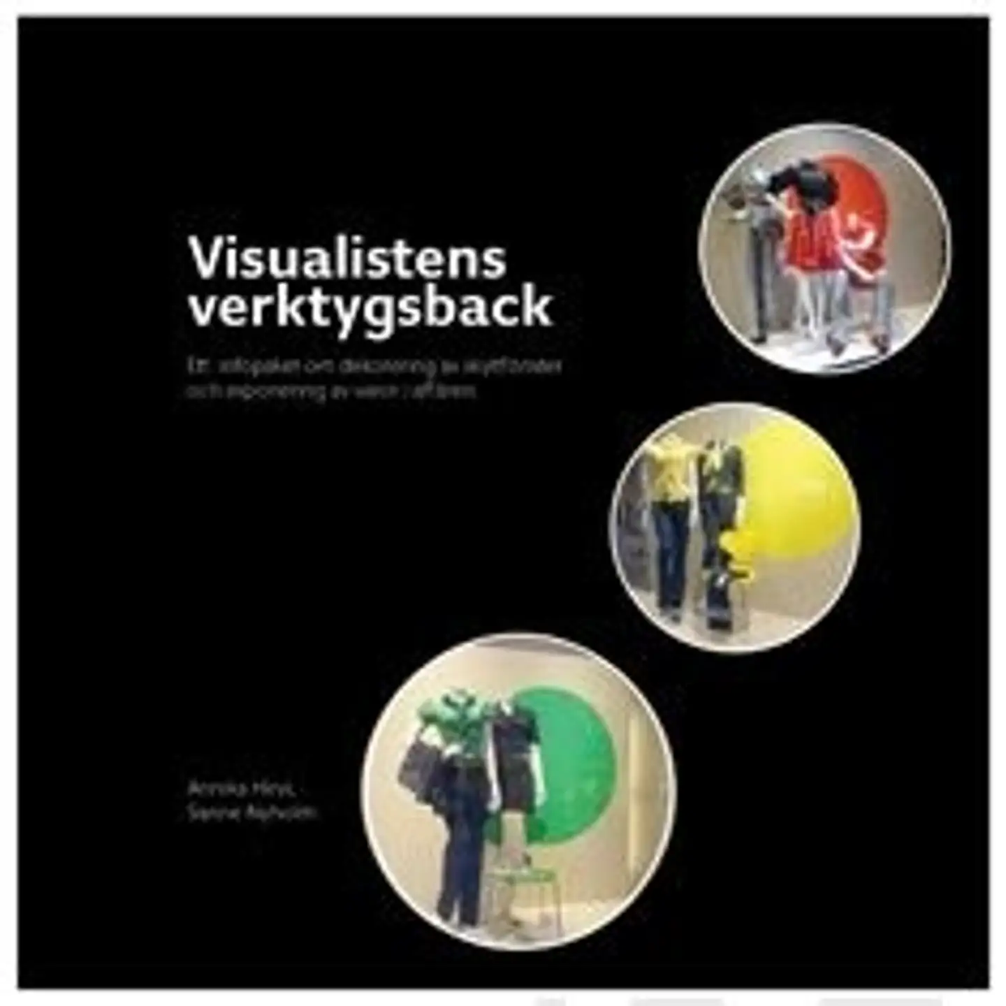 Hirvi, Visualistens verktygsback - ett infopaket om dekorering av skyltfönster och exponering av varor i affären