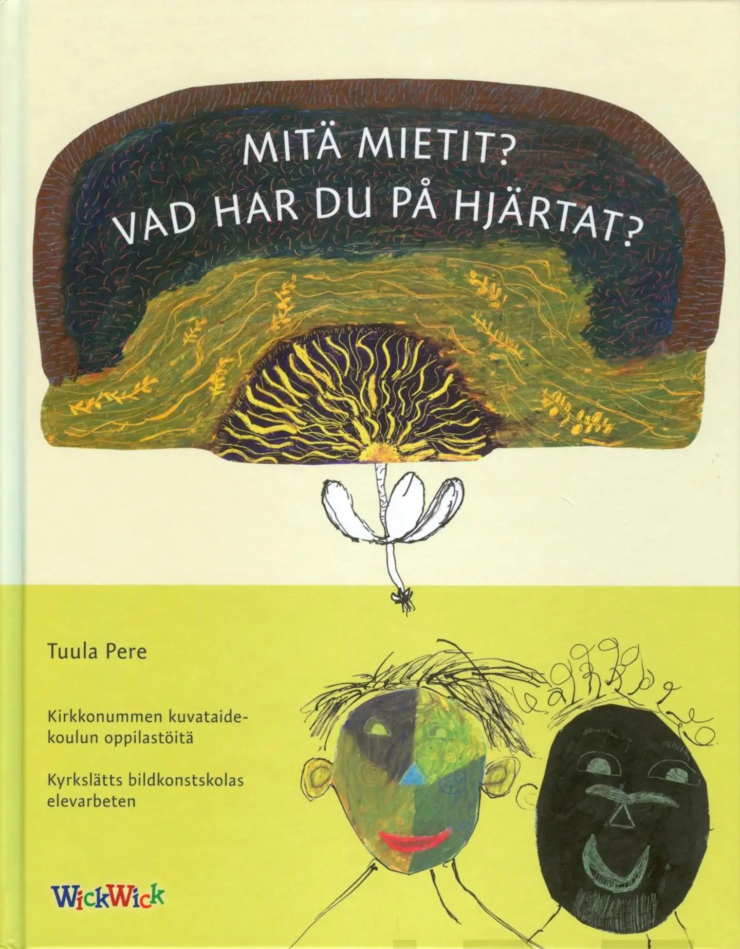 Pere, Mitä mietit? - Vad har du på hjärtat?