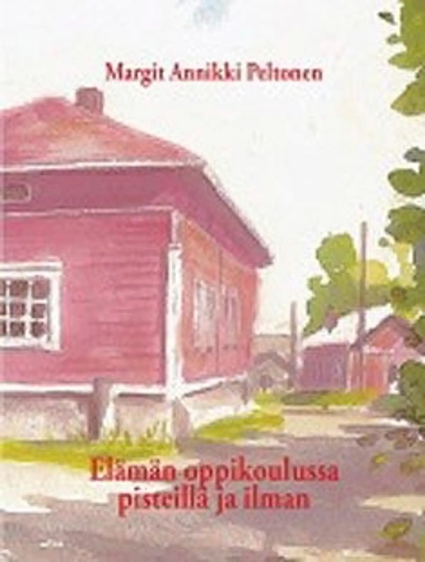 Peltonen, Elämän oppikoulussa pisteilä ja ilman