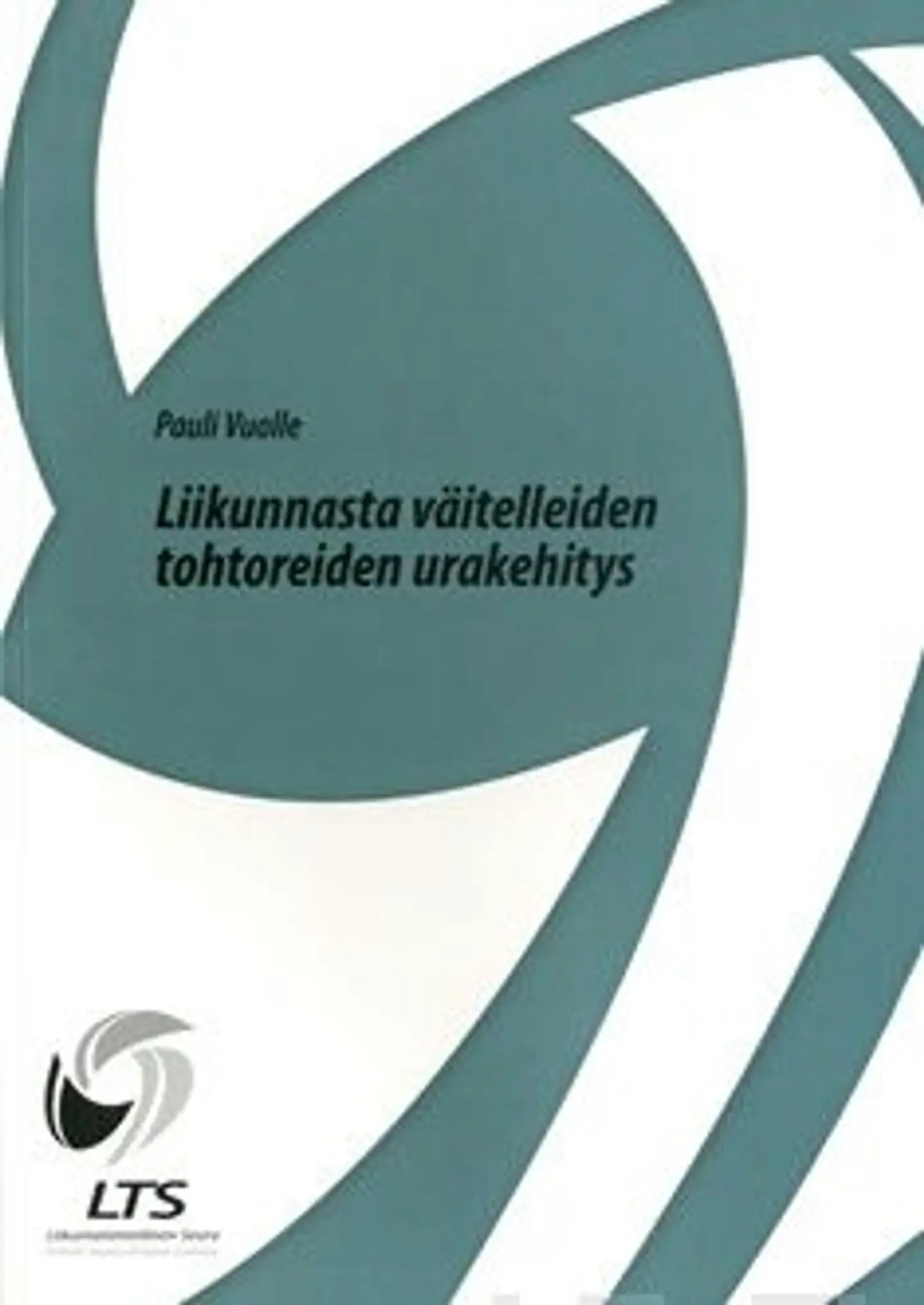 Vuolle, Liikunnasta väitelleiden tohtoreiden urakehitys