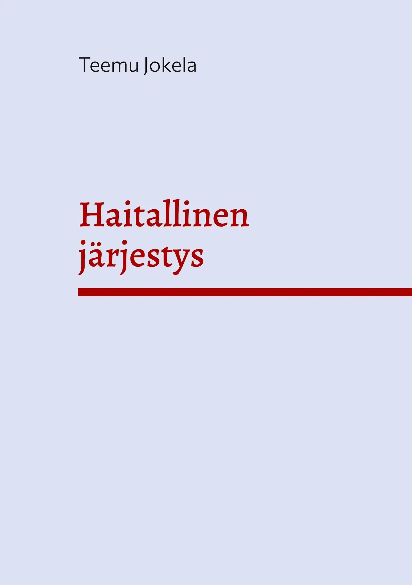 Jokela, Haitallinen järjestys - Organisaatioiden maailma ja kapitalistinen paradigma