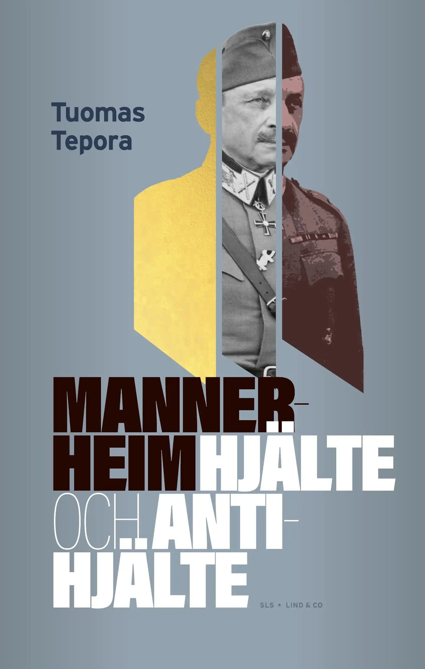 Tepora, Mannerheim - Hjälte och antihjälte