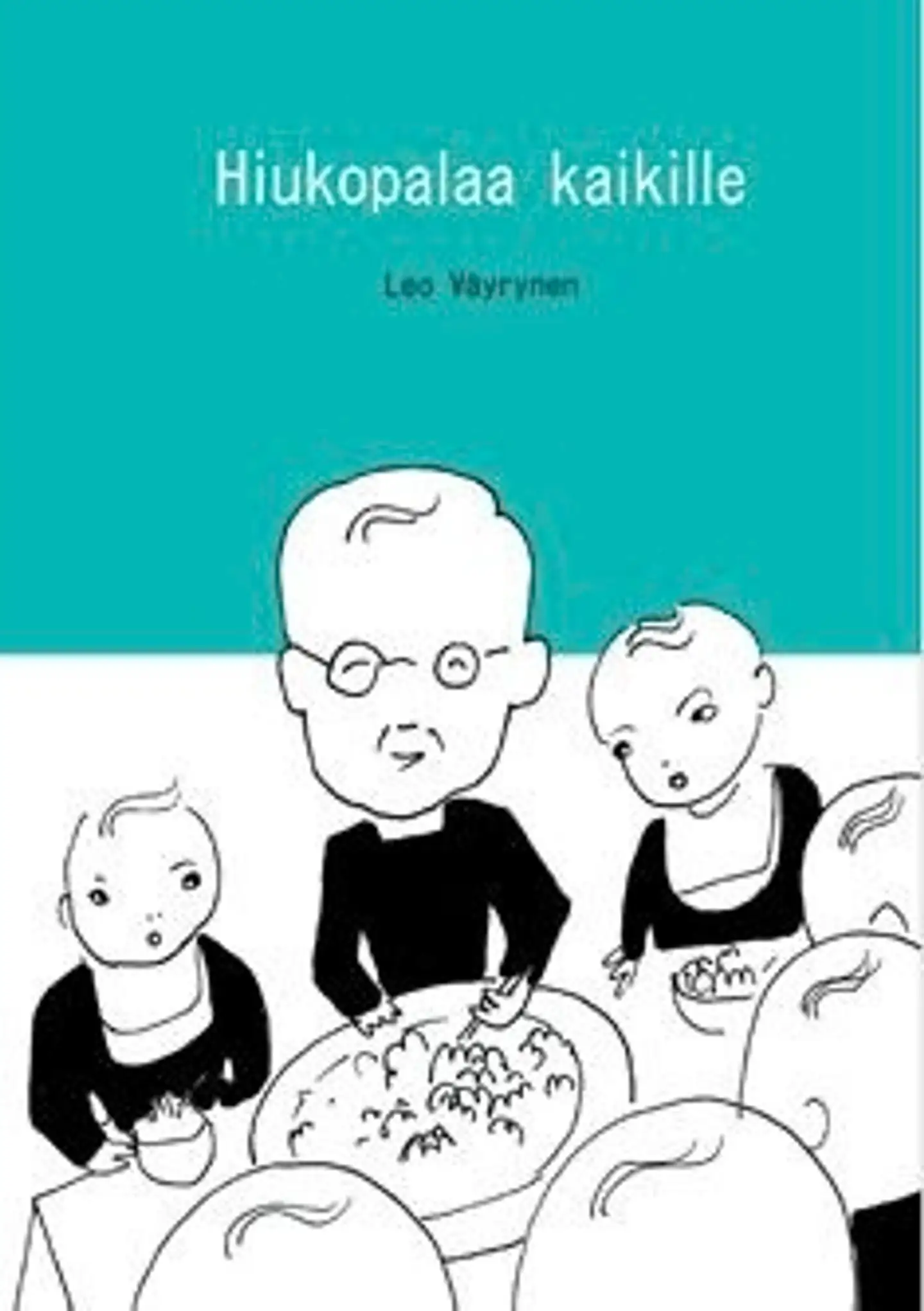 Väyrynen, Hiukopalaa kaikille