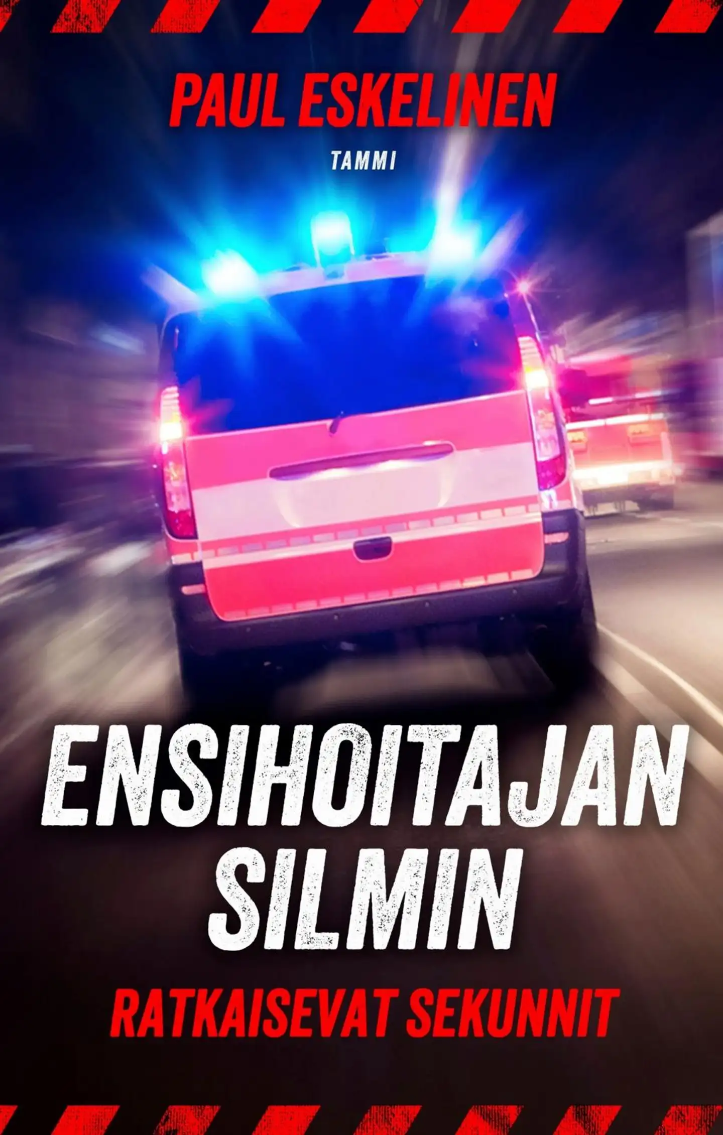 Eskelinen, Ensihoitajan silmin - Ratkaisevat sekunnit