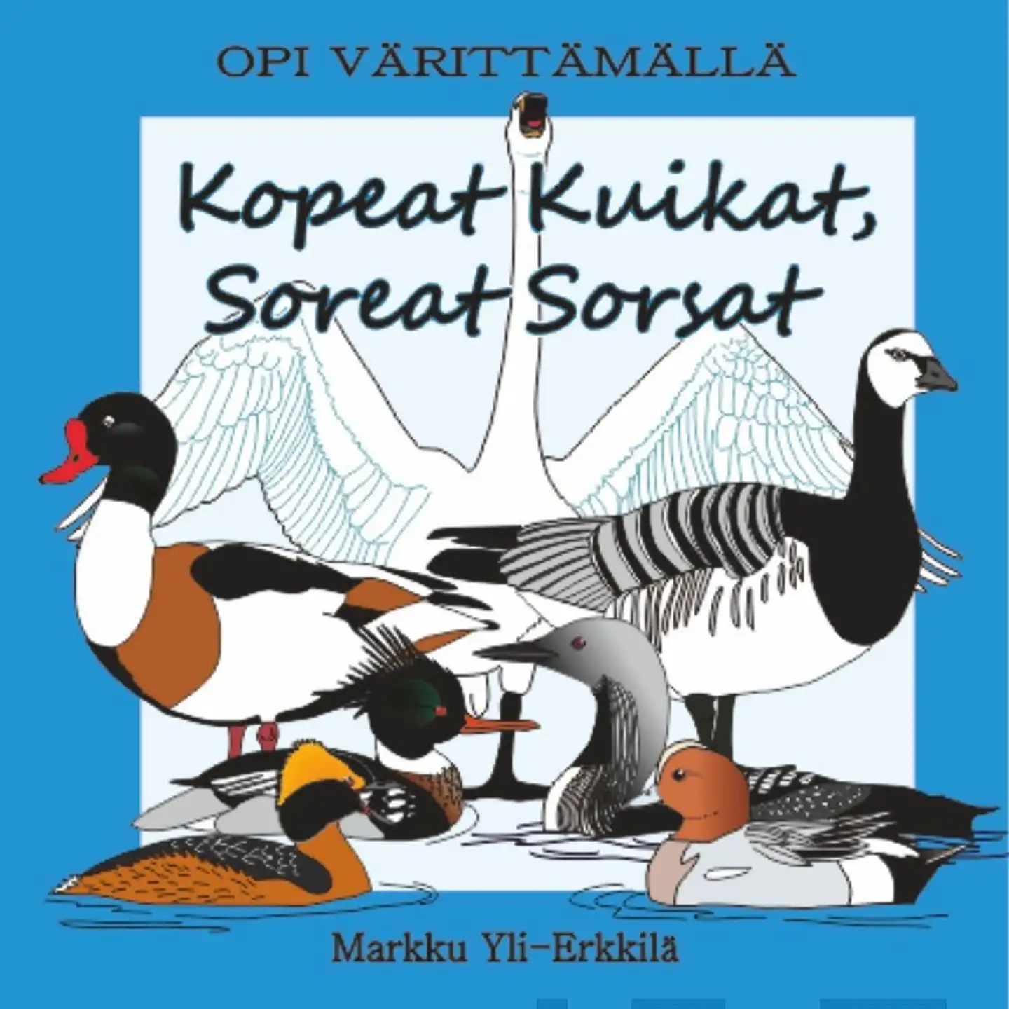 Kopeat kuikat, soreat sorsat - Opi värittämällä