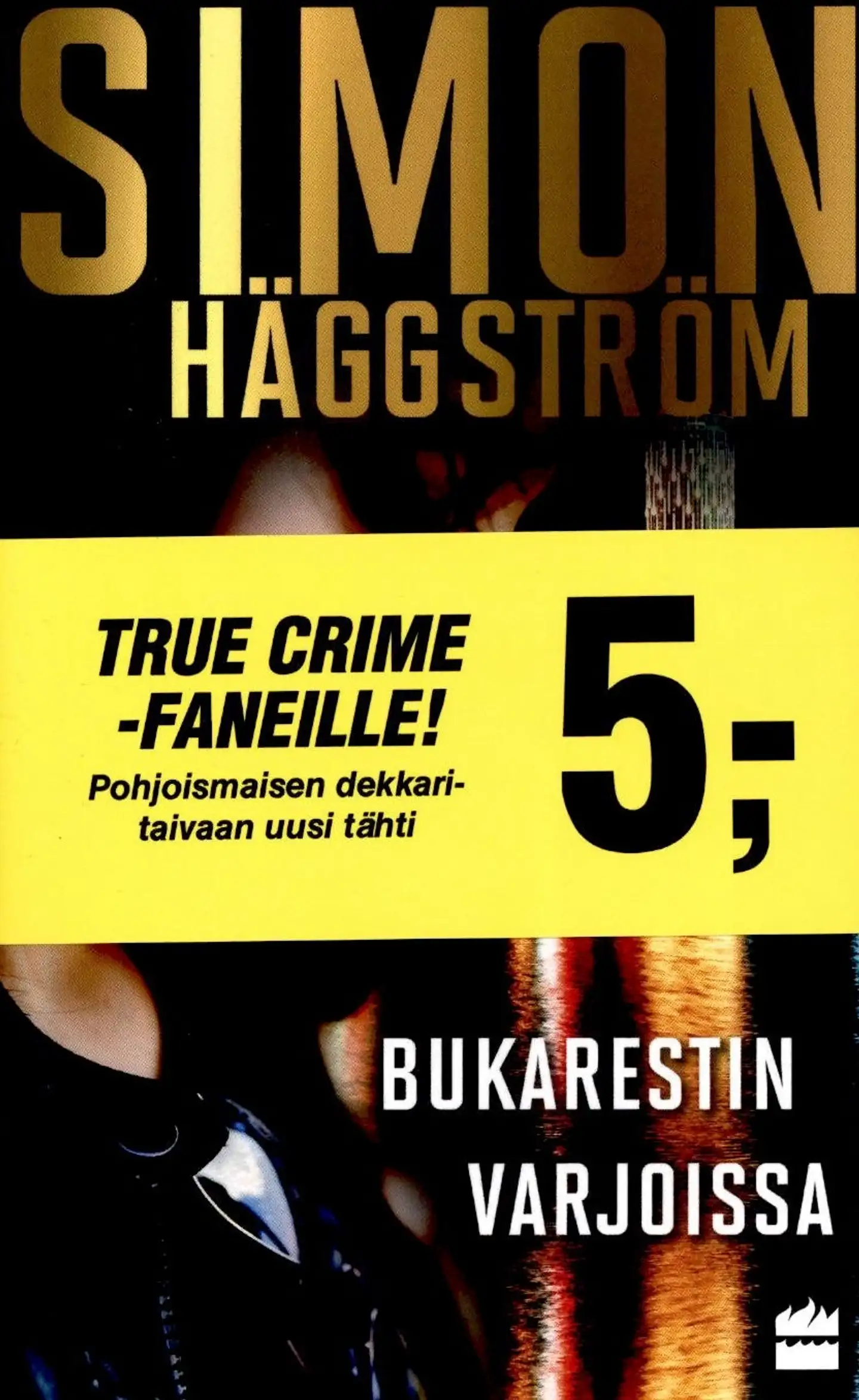 Häggström, Bukarestin varjoissa