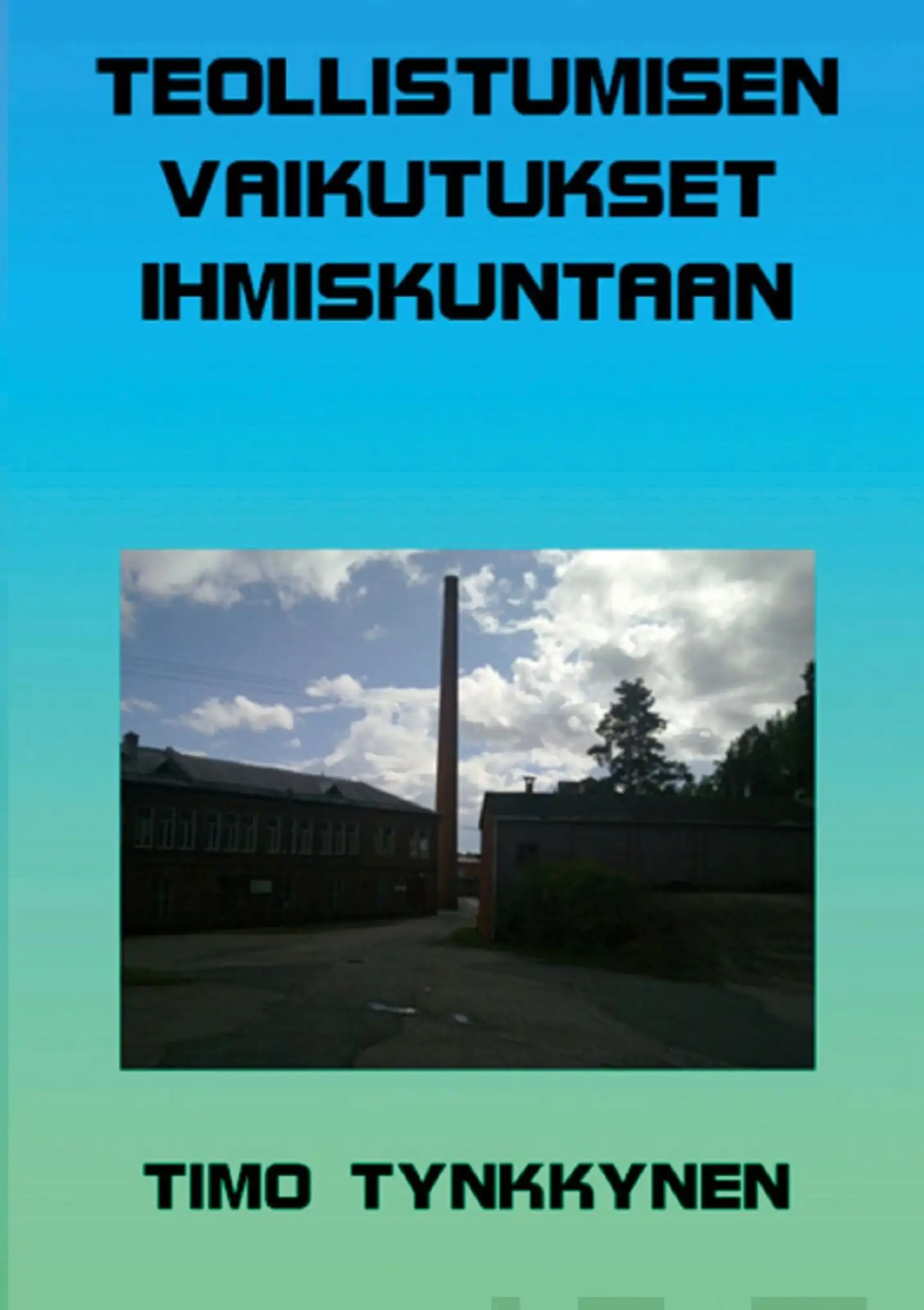 Tynkkynen, Teollistumisen vaikutukset ihmiskuntaan