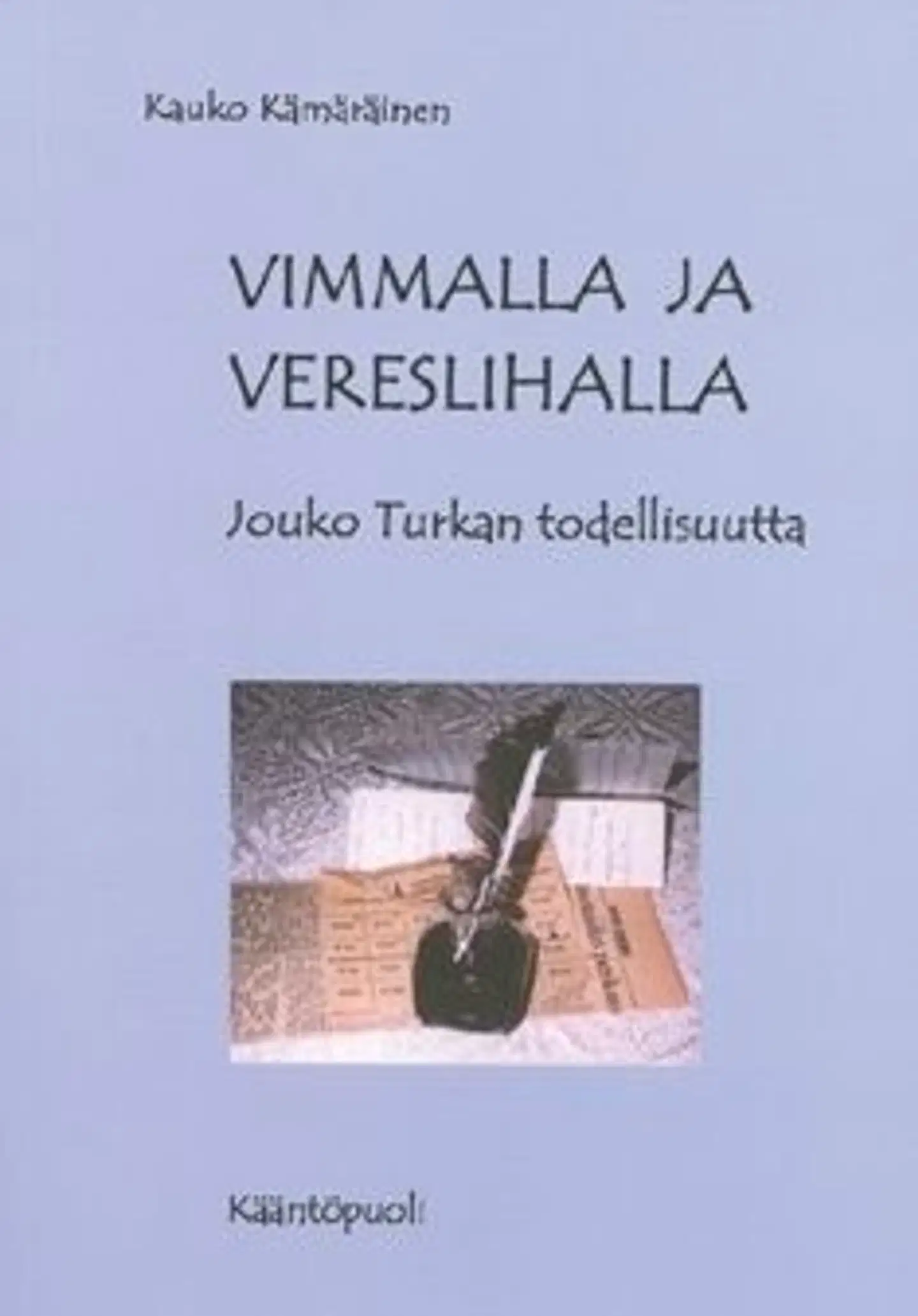 Kämäräinen, Vimmalla ja vereslihalla - Jouko Turkan todellisuutta