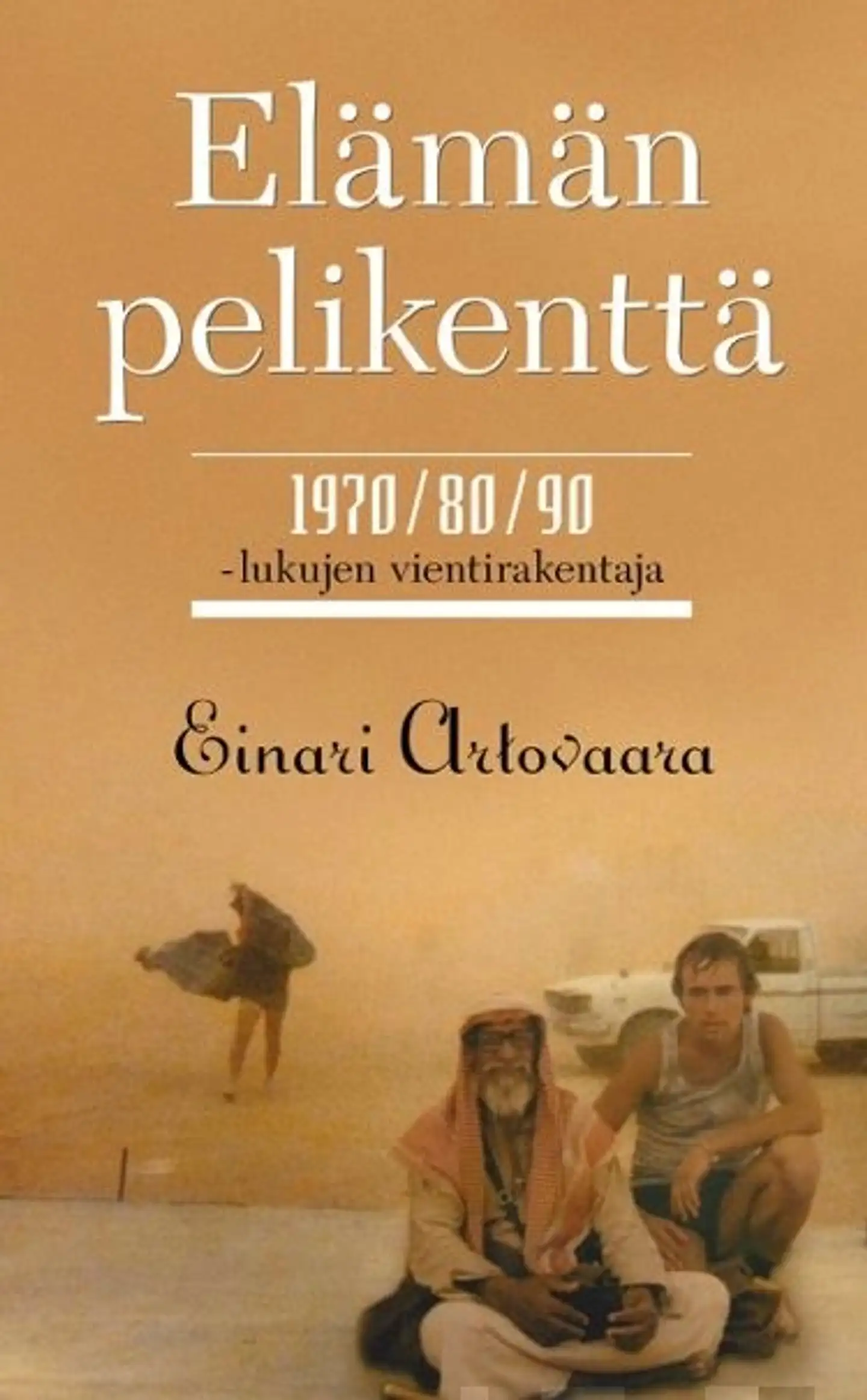 Artovaara, Elämän pelikenttä - 1970-80-90-lukujen vientirakentaja
