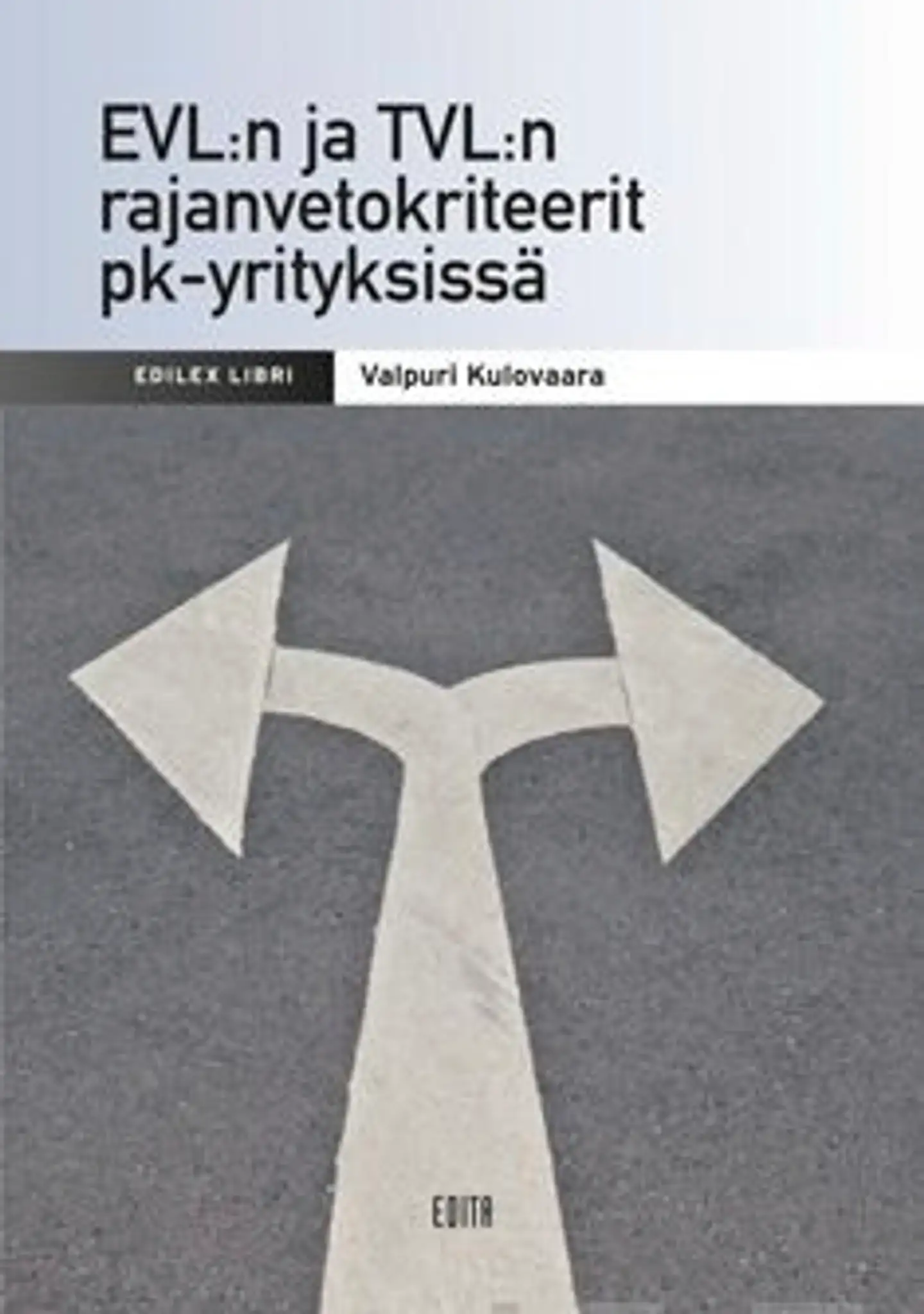 Kulovaara, Liiketoimintaa vai ei? - EVL:n ja TVL:n rajanvetokriteerit pk-yrityksissä