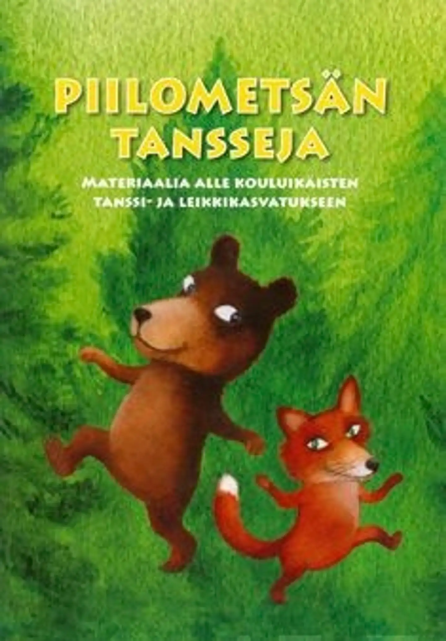Piilometsän tansseja - materiaalia alle kouluikäisten tanssi- ja leikkikasvatukseen