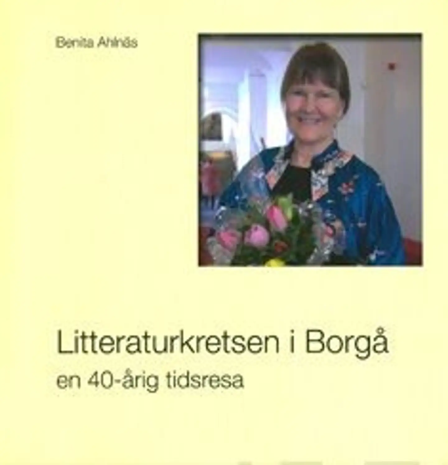 Ahlnäs, Litteraturkretsen i Borgå - en 40-årig tidsresa