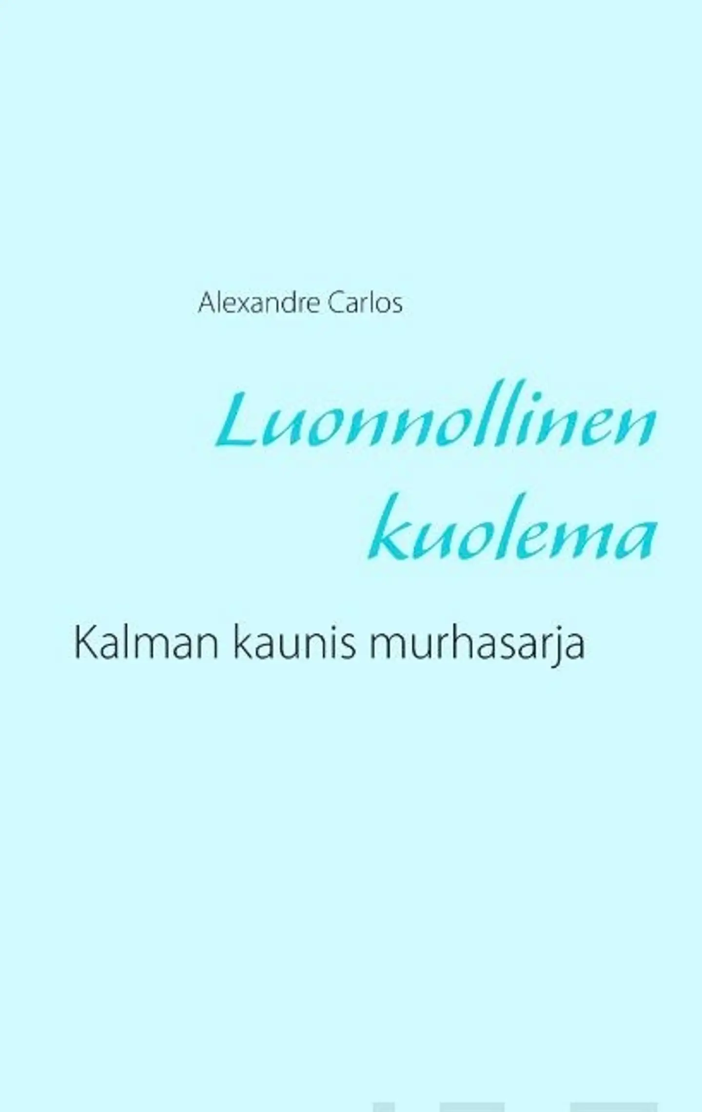 Carlos, Luonnollinen kuolema - Kalman kaunis murhasarja