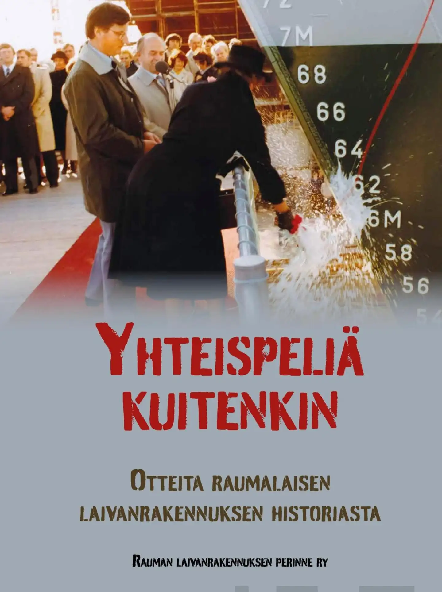 Aho, Yhteispeliä kuitenkin - Otteita raumalaisen laivanrakennuksen historiasta
