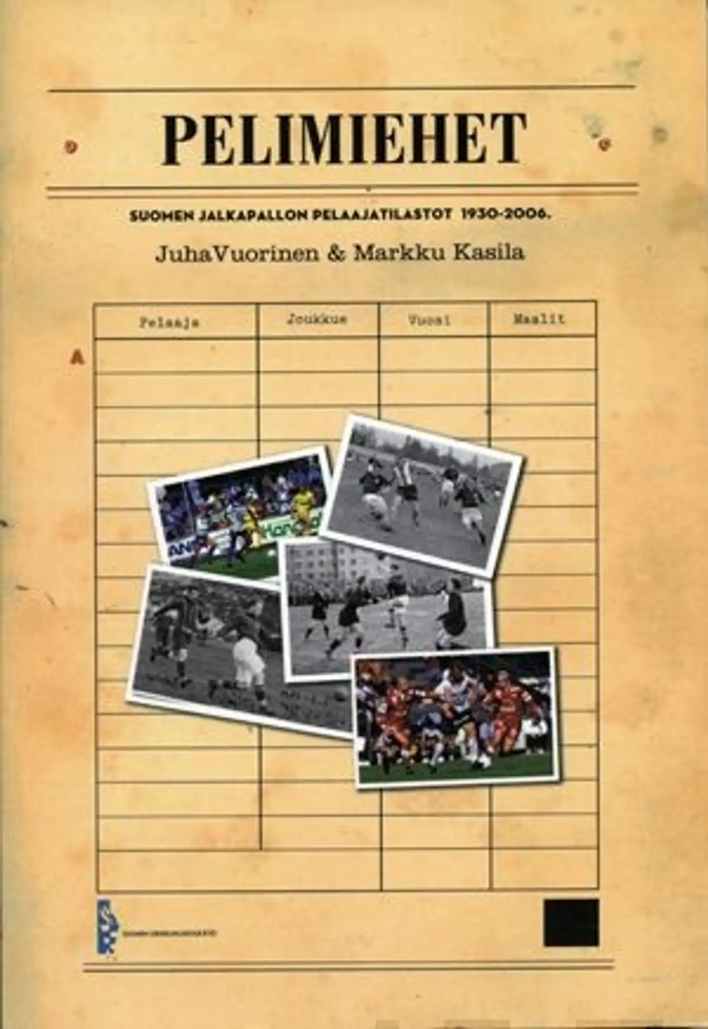 Vuorinen, Pelimiehet - Suomen jalkapallon pelaajatilastot 1930-2006
