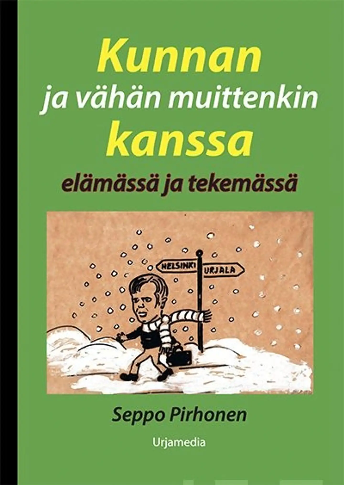 Pirhonen, Kunnan ja vähän muittenkin kanssa elämässä ja tekemässä