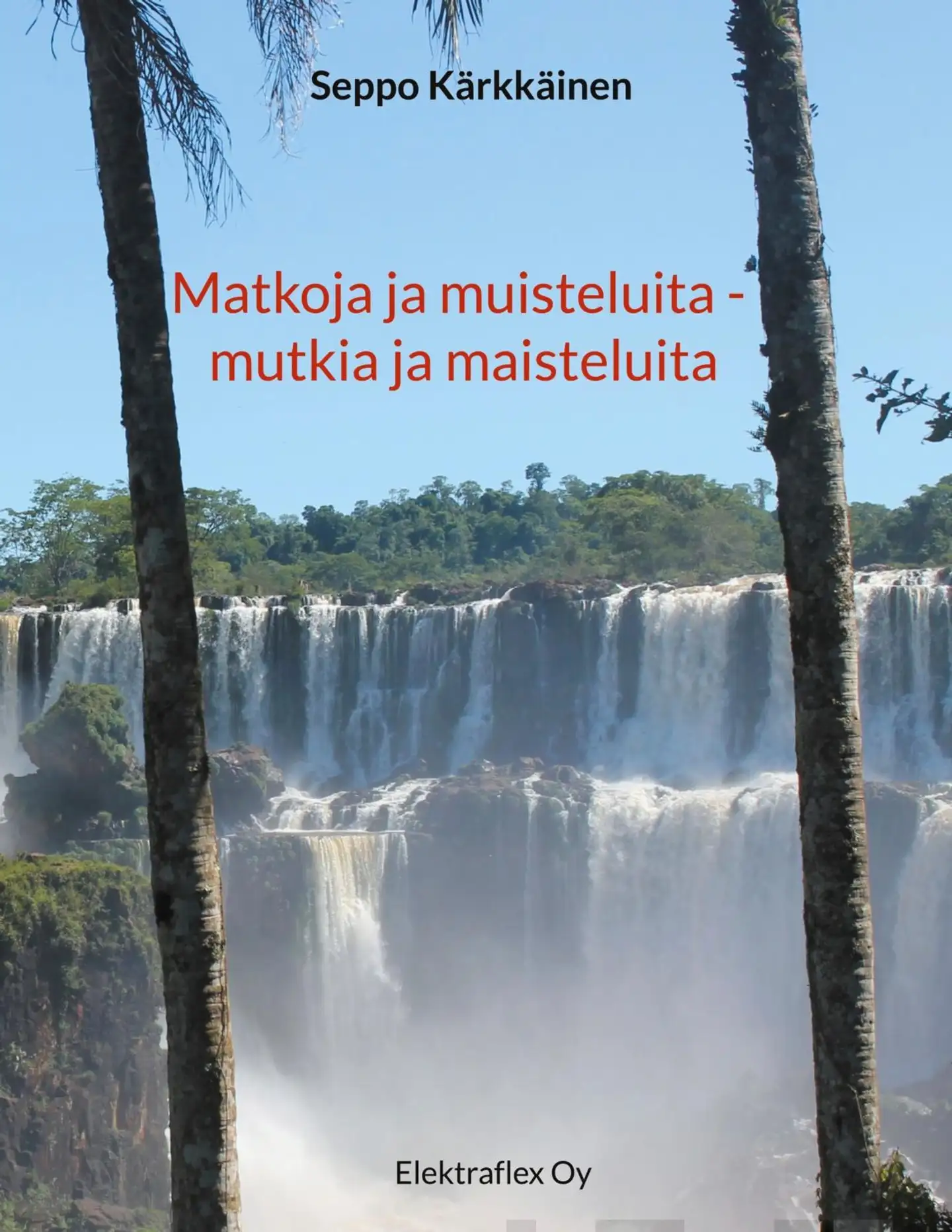 Kärkkäinen, Matkoja ja muisteluita - mutkia ja maisteluita
