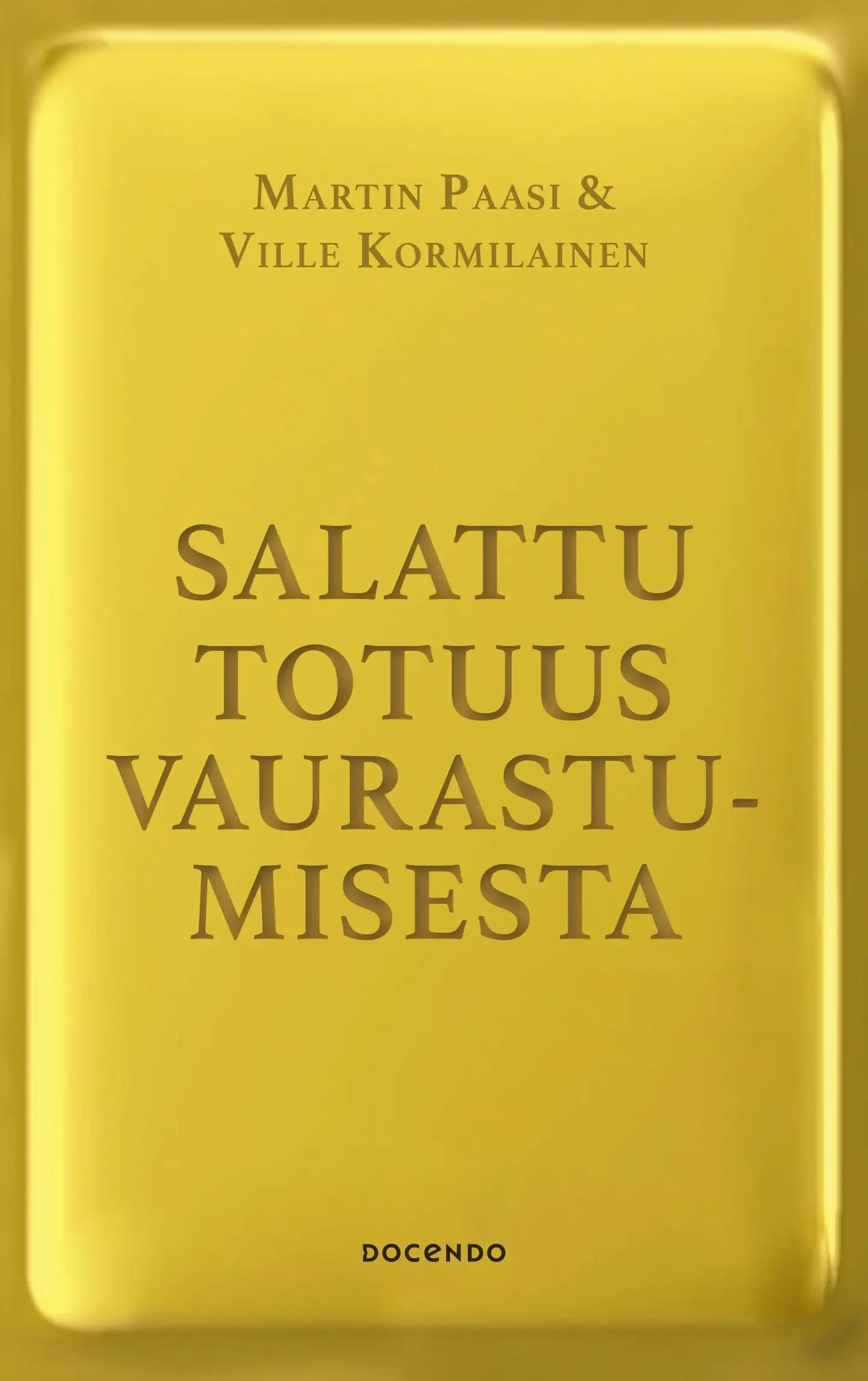 Paasi, Salattu totuus vaurastumisesta