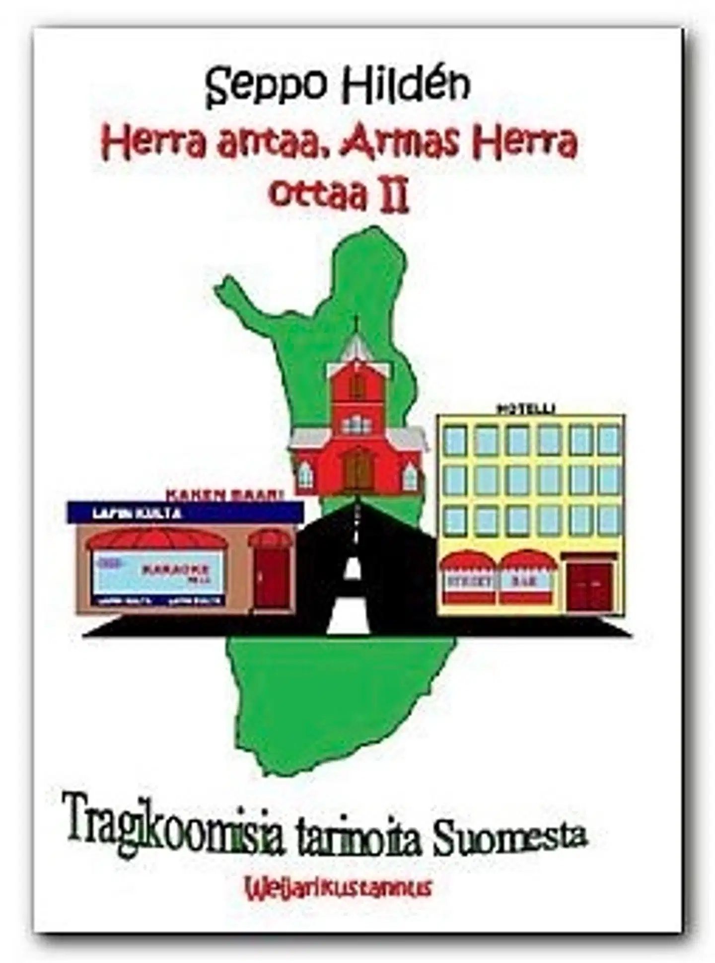 Hildén, Herra antaa, Armas Herra ottaa II - Tragikoomisia tarinoita Suomesta