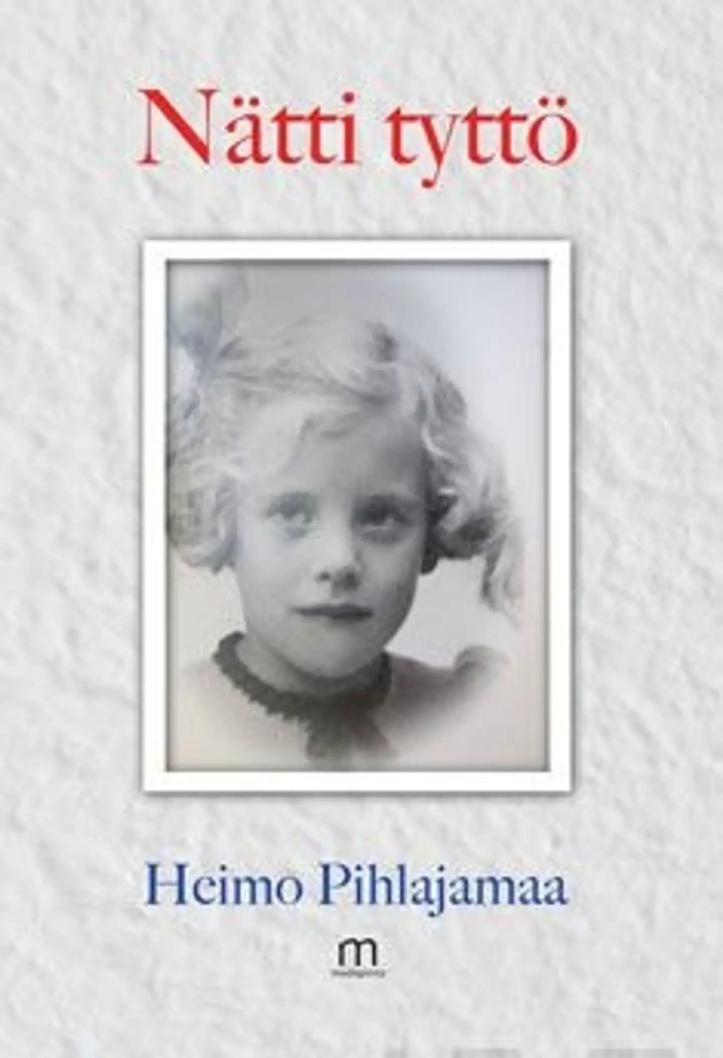 Pihlajamaa, Nätti tyttö