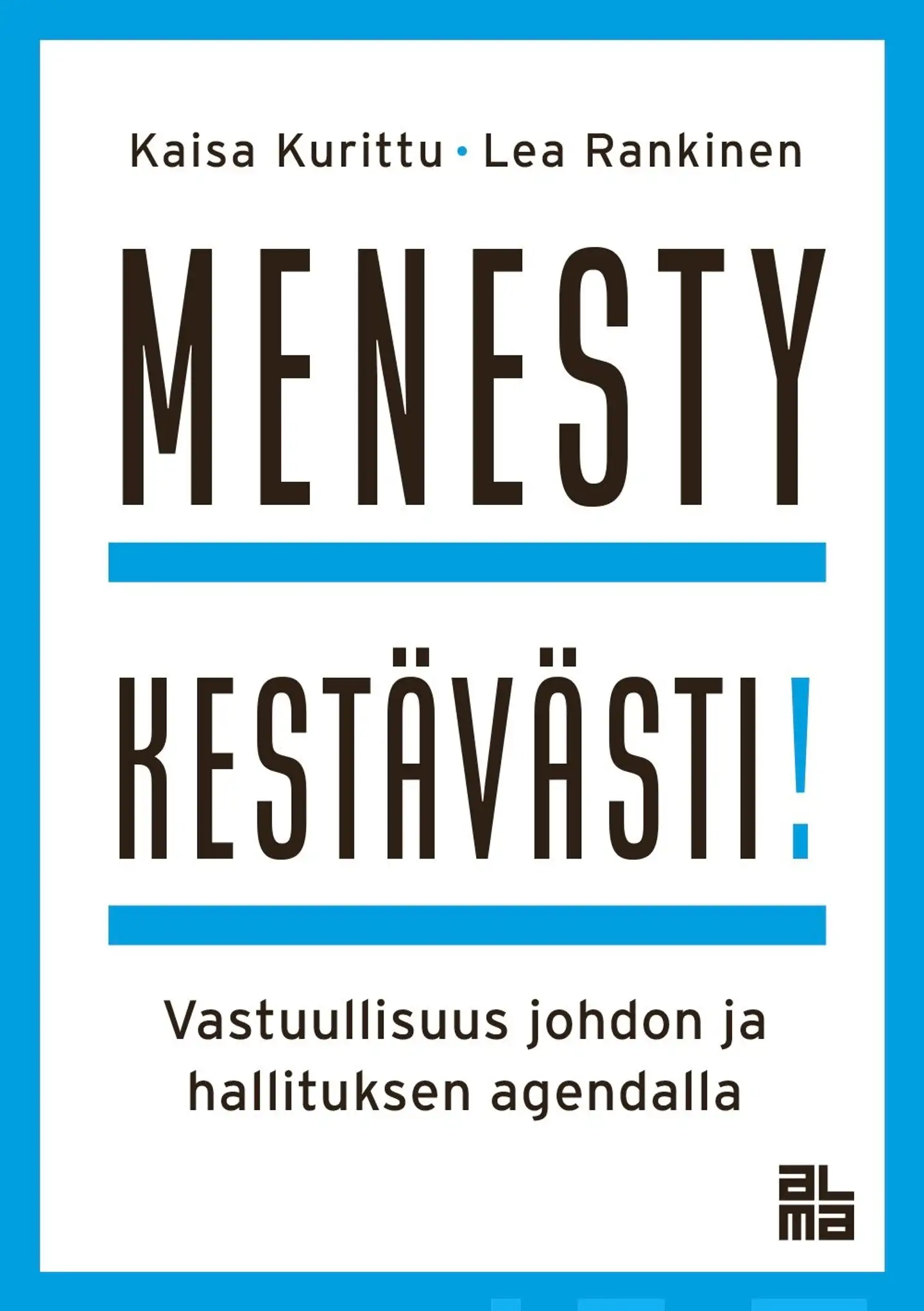 Kurittu, Menesty kestävästi! - Vastuullisuus johdon ja hallituksen agendalla