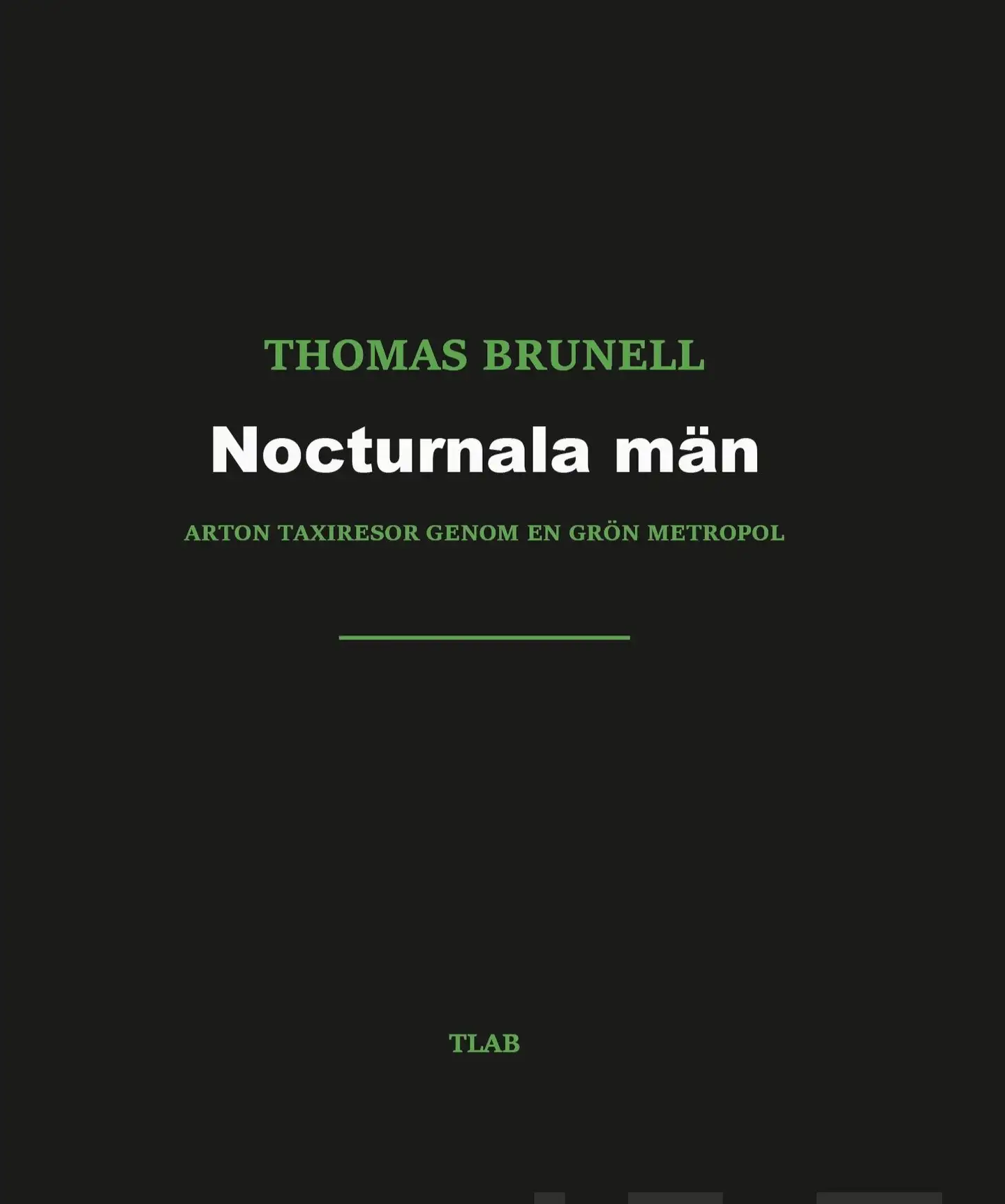 Brunell, Nocturnala män - Arton taxiresor genom en grön metropol