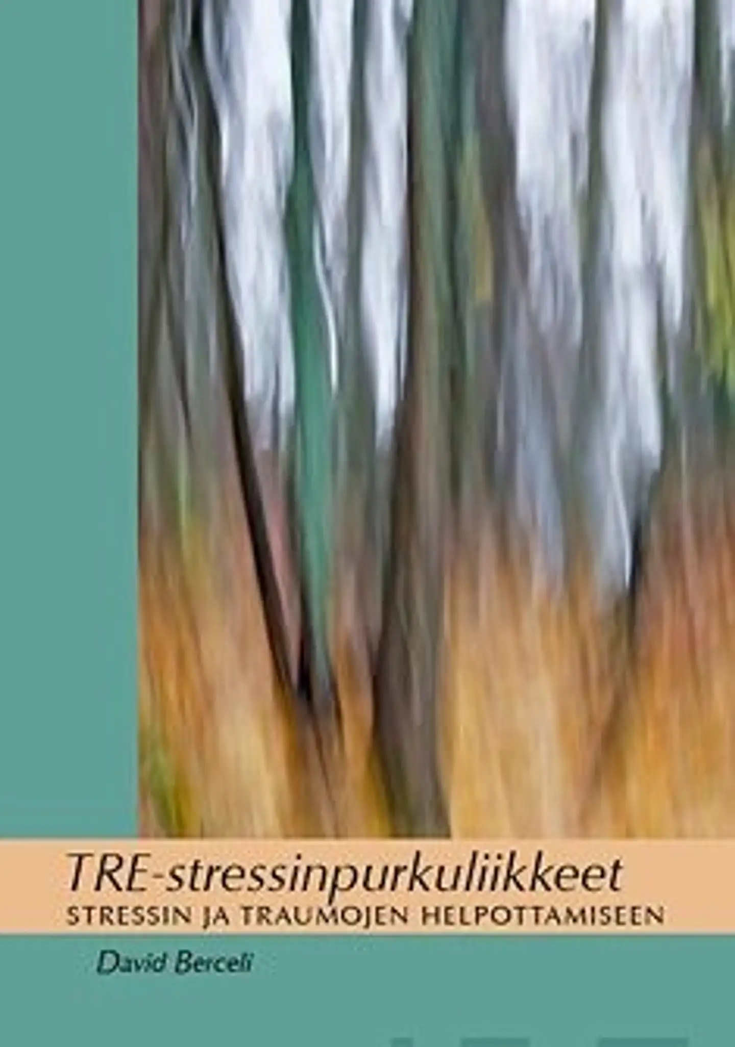 Berceli, TRE-stressinpurkuliikkeet - stressin ja traumojen helpottamiseen