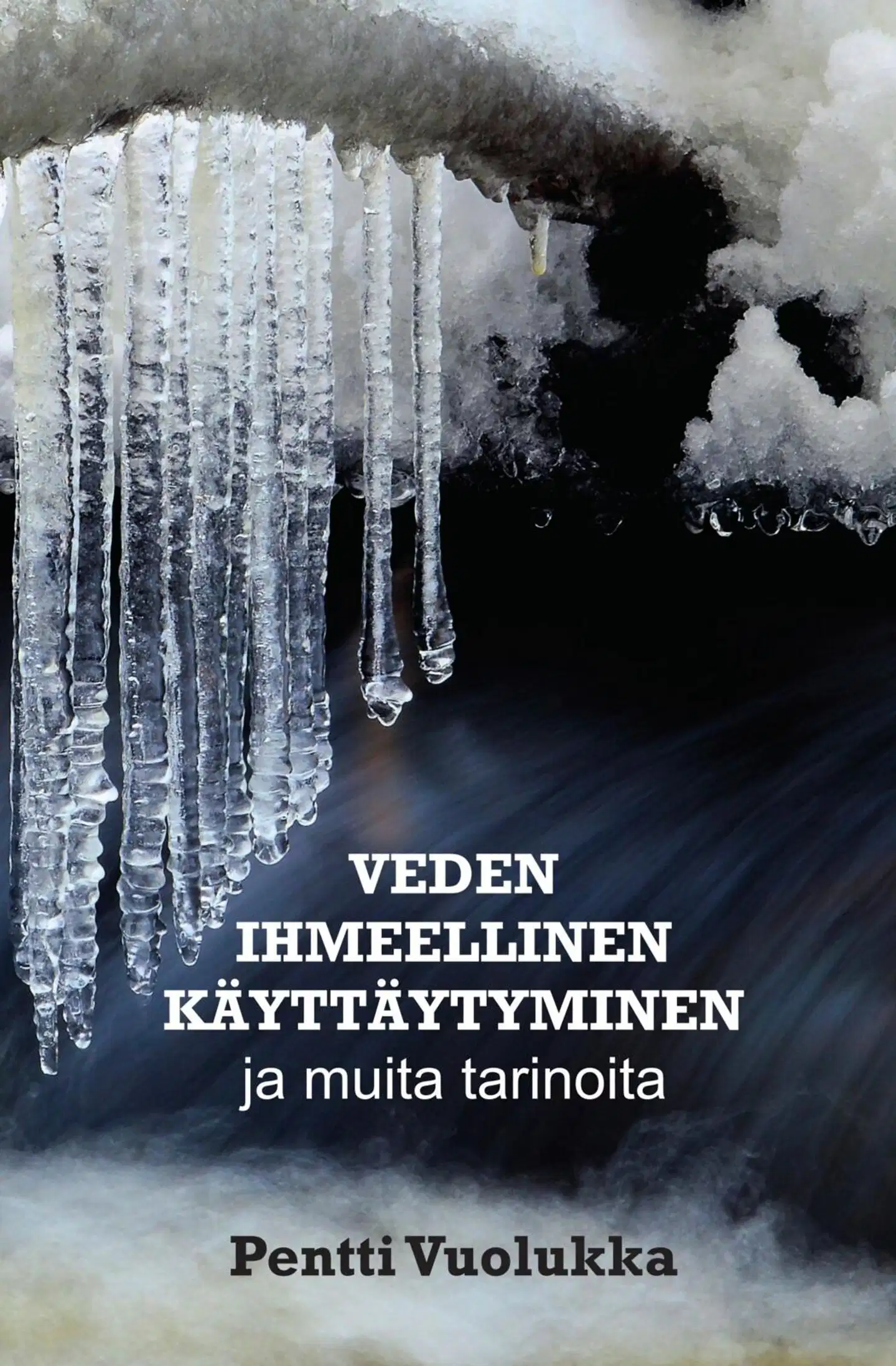 Vuolukka, Veden ihmeellinen käyttäytyminen - ja muita tarinoita