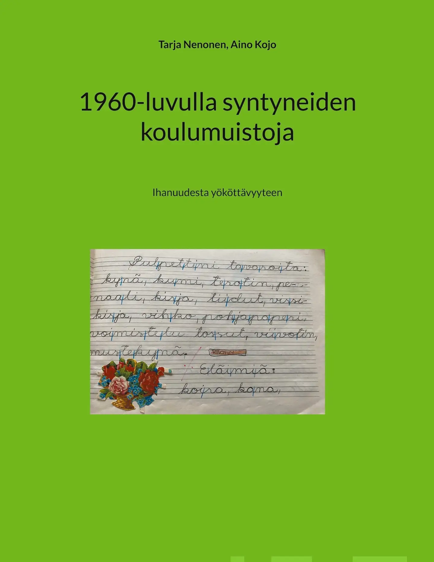 Nenonen, 1960-luvulla syntyneiden koulumuistoja - Ihanuudesta yököttävyyteen