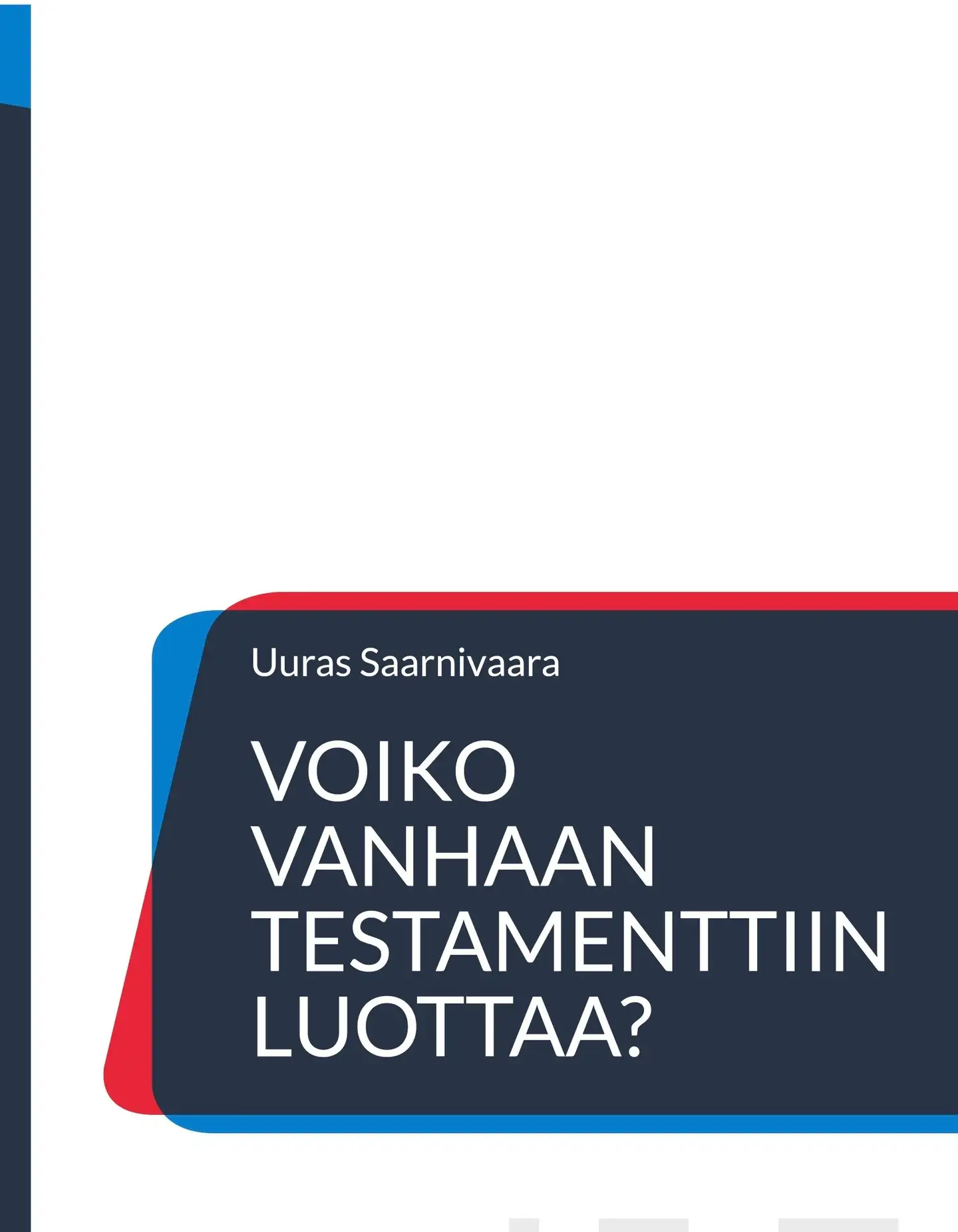 Saarnivaara, Voiko Vanhaan testamenttiin luottaa?