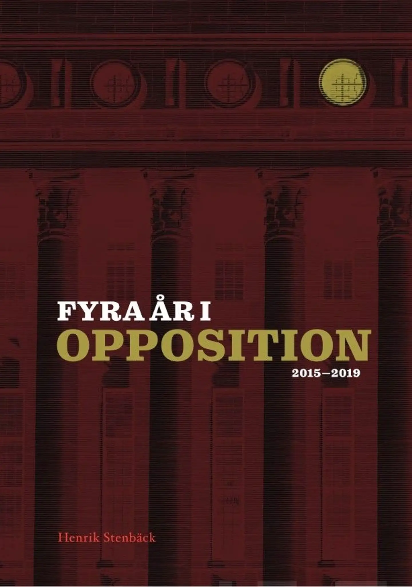 Stenbäck, Fyra år i opposition 2015-2019