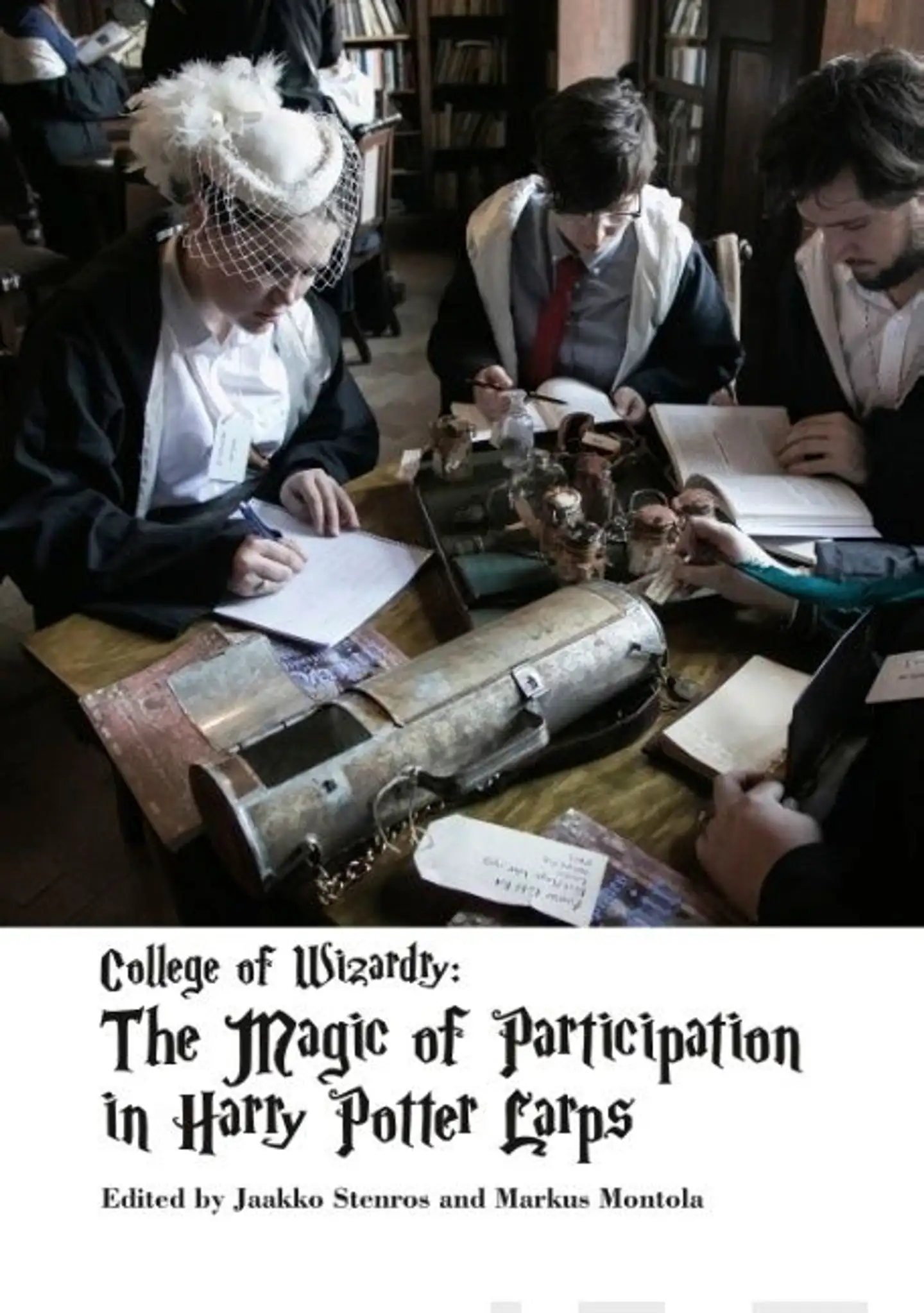 Stenros, College of Wizardry - The Magic of Participation in Harry Potter Larps