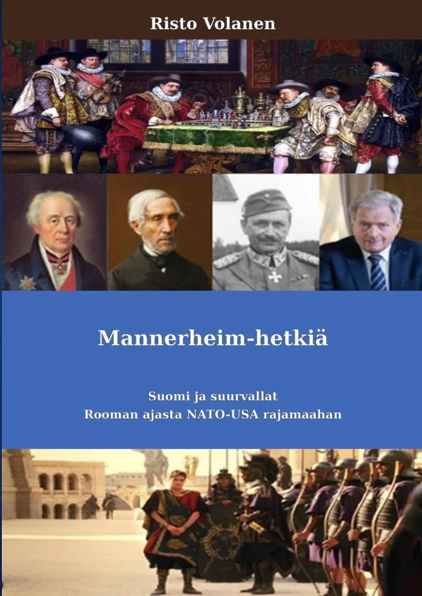 Volanen, Mannerheim-hetkiä - Suomi ja suurvallat Rooman ajasta NATO-USA rajamaahan
