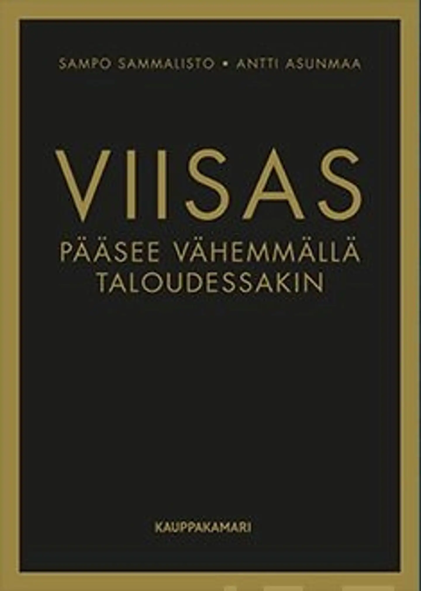 Sammalisto, Viisas pääsee vähemmällä taloudessakin - Miten teet oman talouden hallinnasta, säästämisestä sekä sijoittamisesta helppoa ja hauskaa