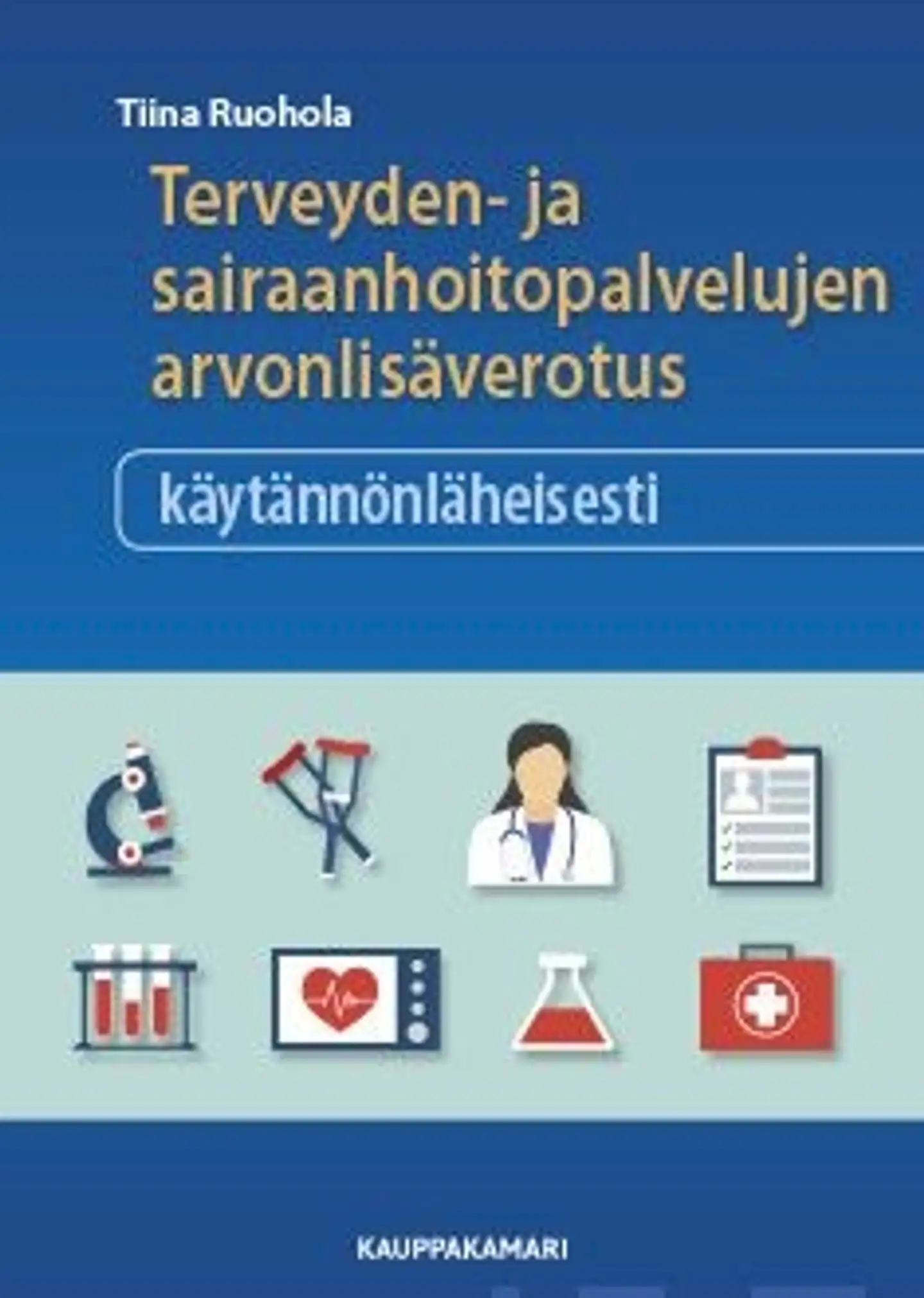 Ruohola, Terveyden- ja sairaanhoitopalvelujen arvonlisäverotus käytännönläheisesti