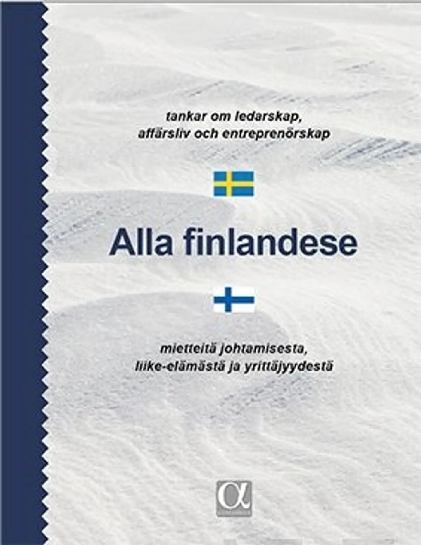 Eräheimo, Alla Finlandese - Tankar om ledarskap, affärsliv och entreprenörskap - Mietteitä johtamisesta, liike-elämästä ja yrittäjyydestä