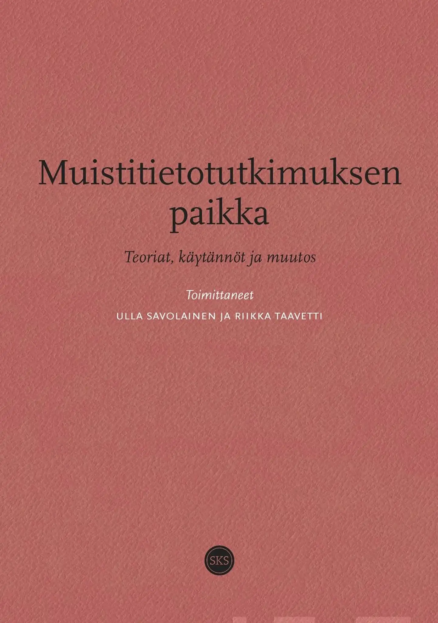 Muistitietotutkimuksen paikka - Teoriat, käytännöt ja muutos