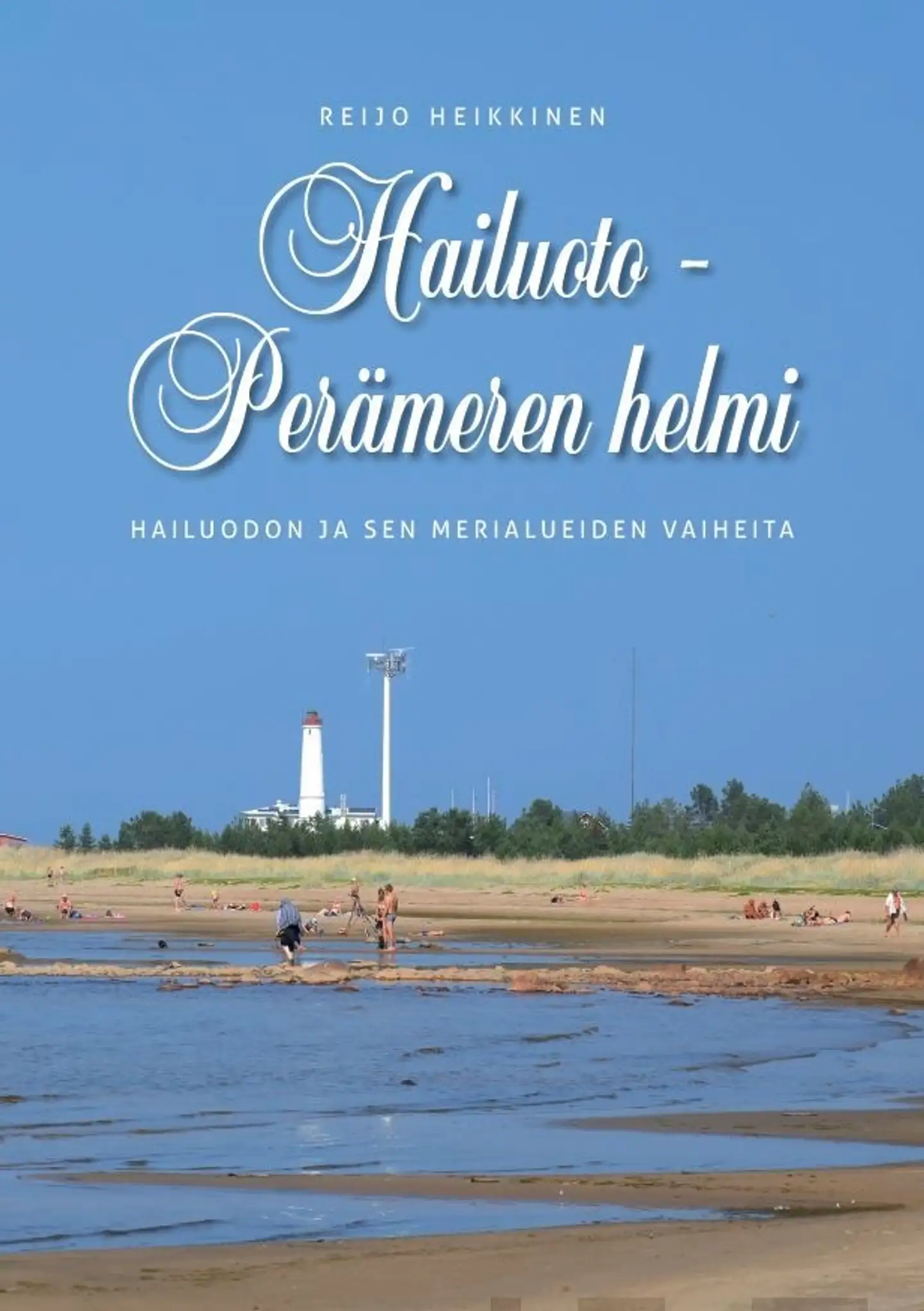 Heikkinen, Hailuoto - Perämeren helmi - Hailuodon ja sen merialueiden vaiheita