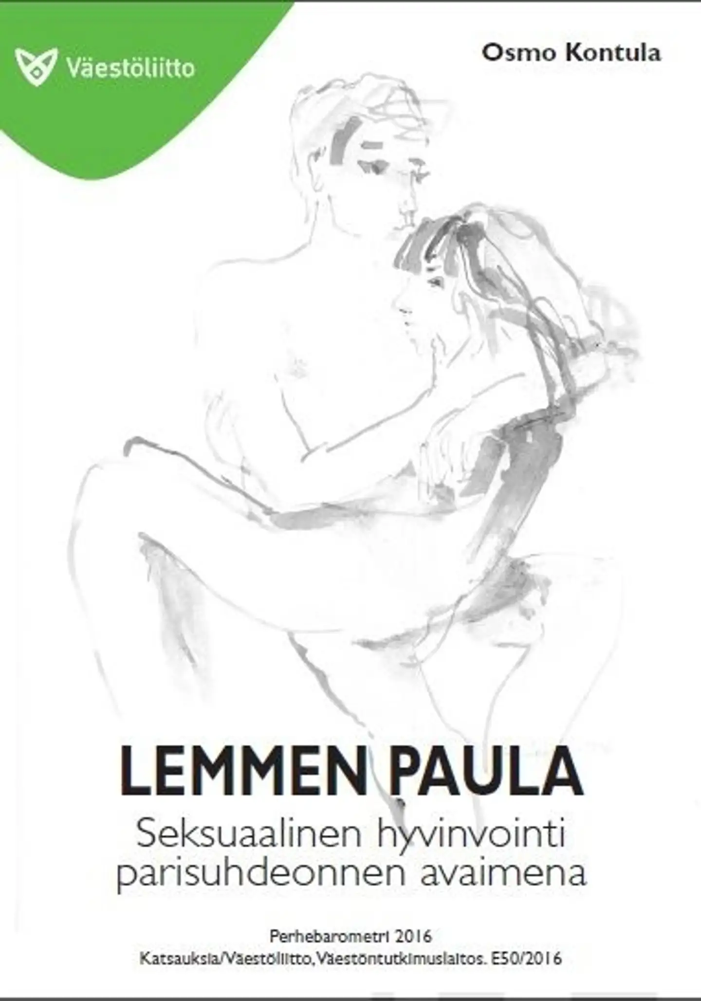 Kontula, Lemmen paula - Seksuaalinen hyvinvointi parisuhdeonnen avaimena  : Perhebarometri 2016