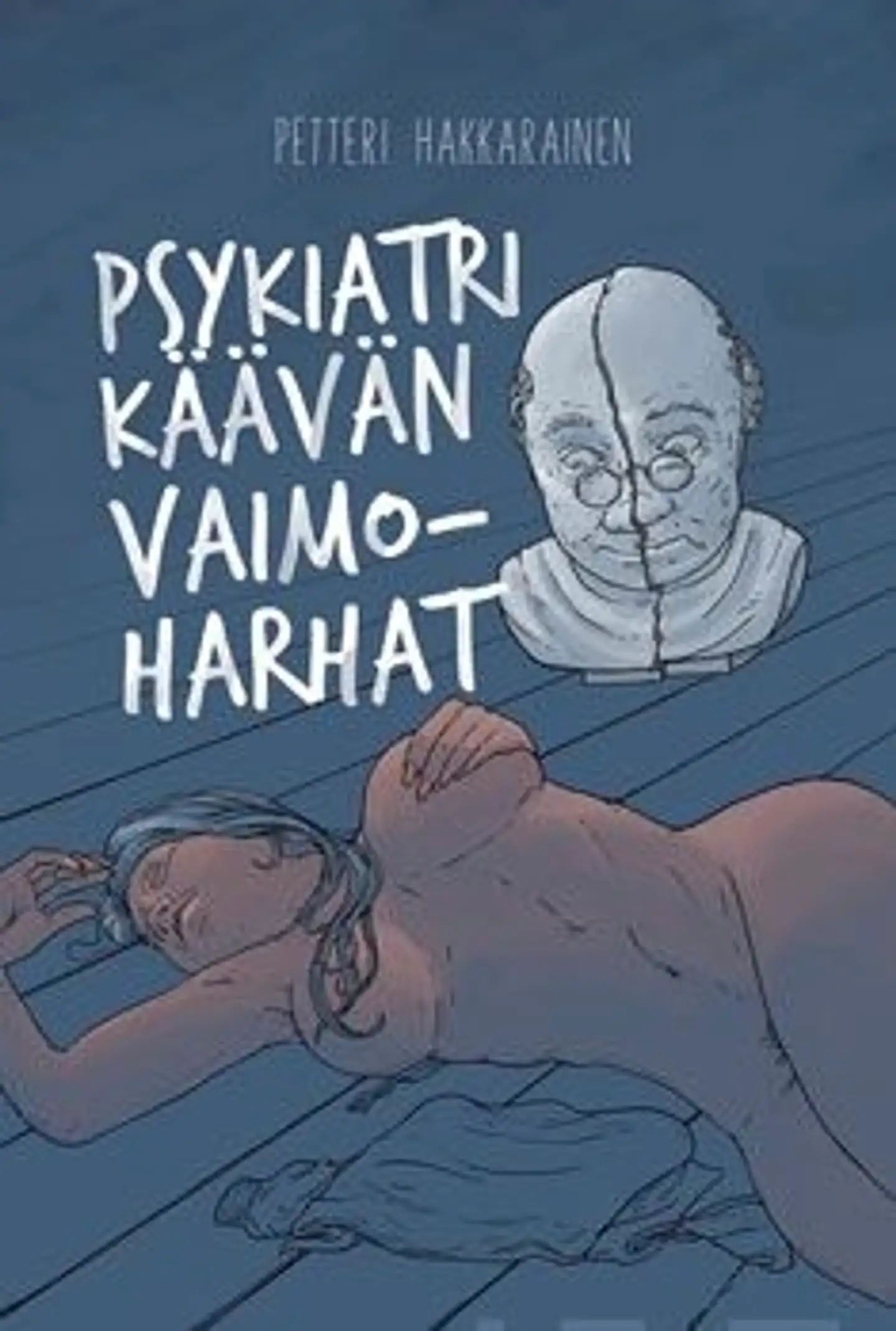 Hakkarainen, Psykiatri Käävän vaimoharhat