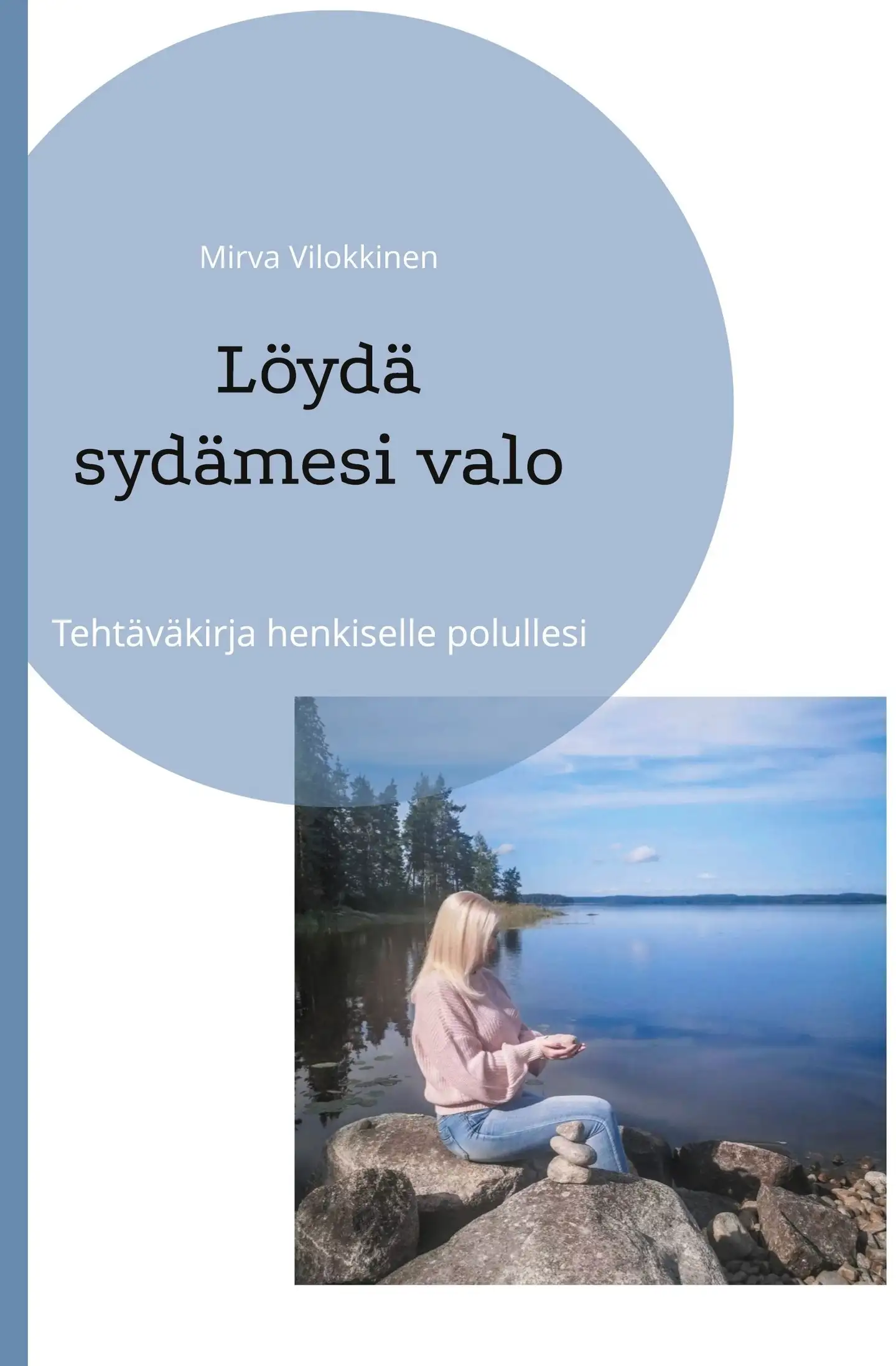 Vilokkinen, Löydä sydämesi valo