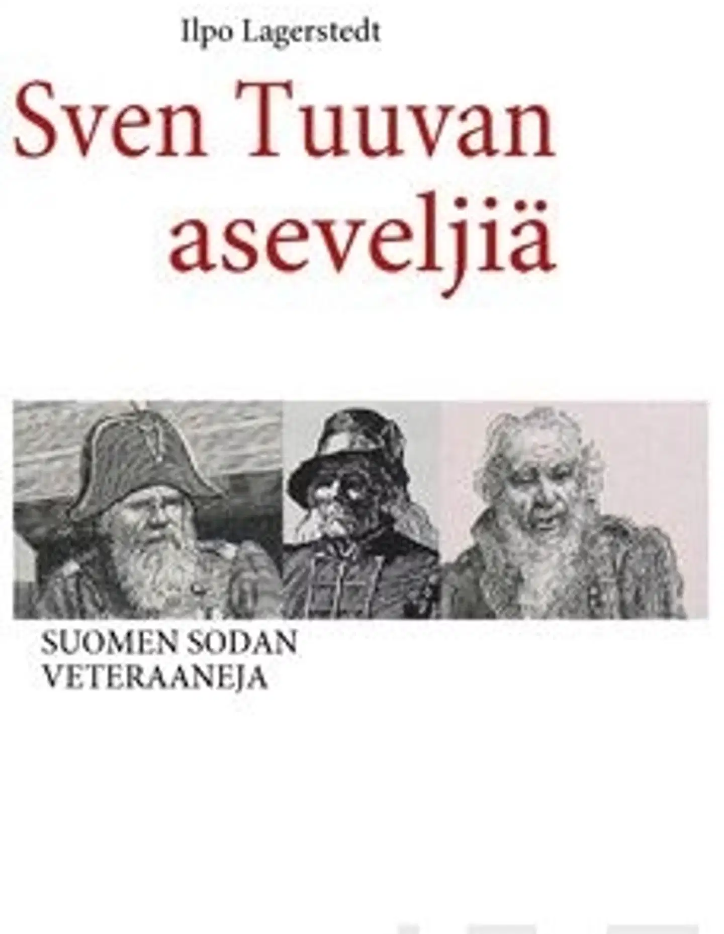 Lagerstedt, Sven Tuuvan aseveljiä - Suomen sodan veteraaneja