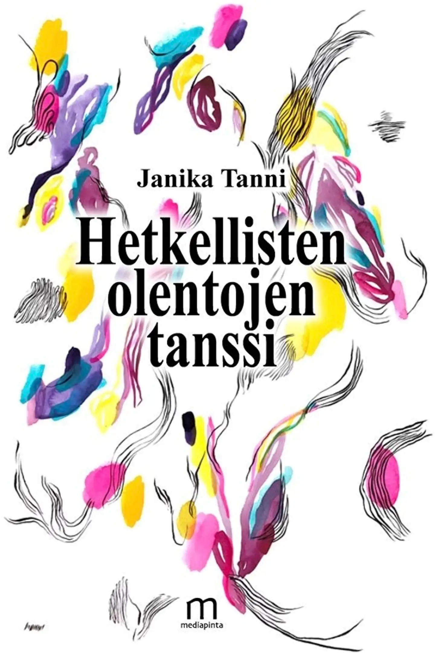 Tanni, Hetkellisten olentojen tanssi