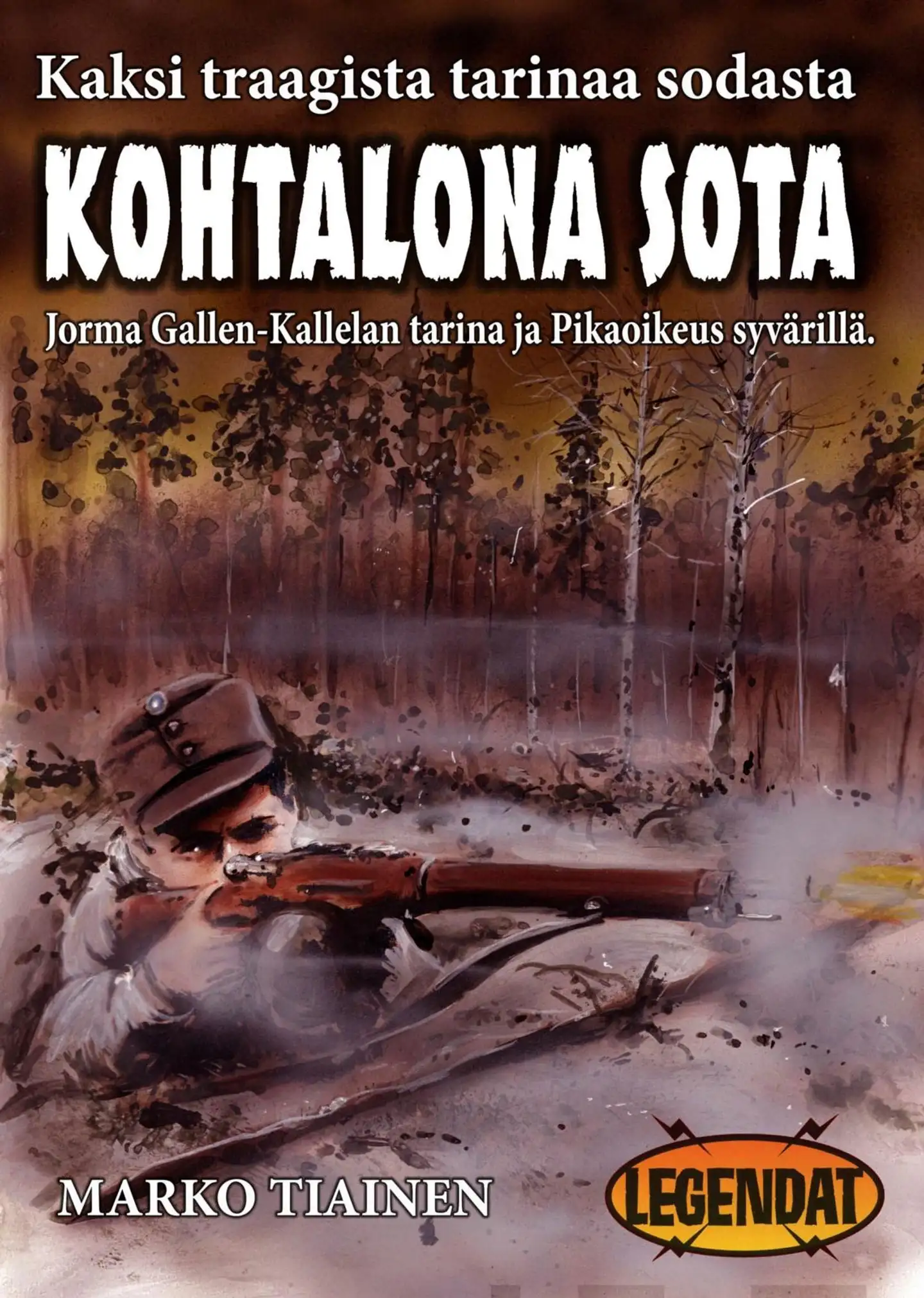 Tiainen, Kohtalona sota - Kaksi traagista tarinaa sodasta - Jorma Gallen-Kallelan tarina ja Pikaoikeus syvärillä