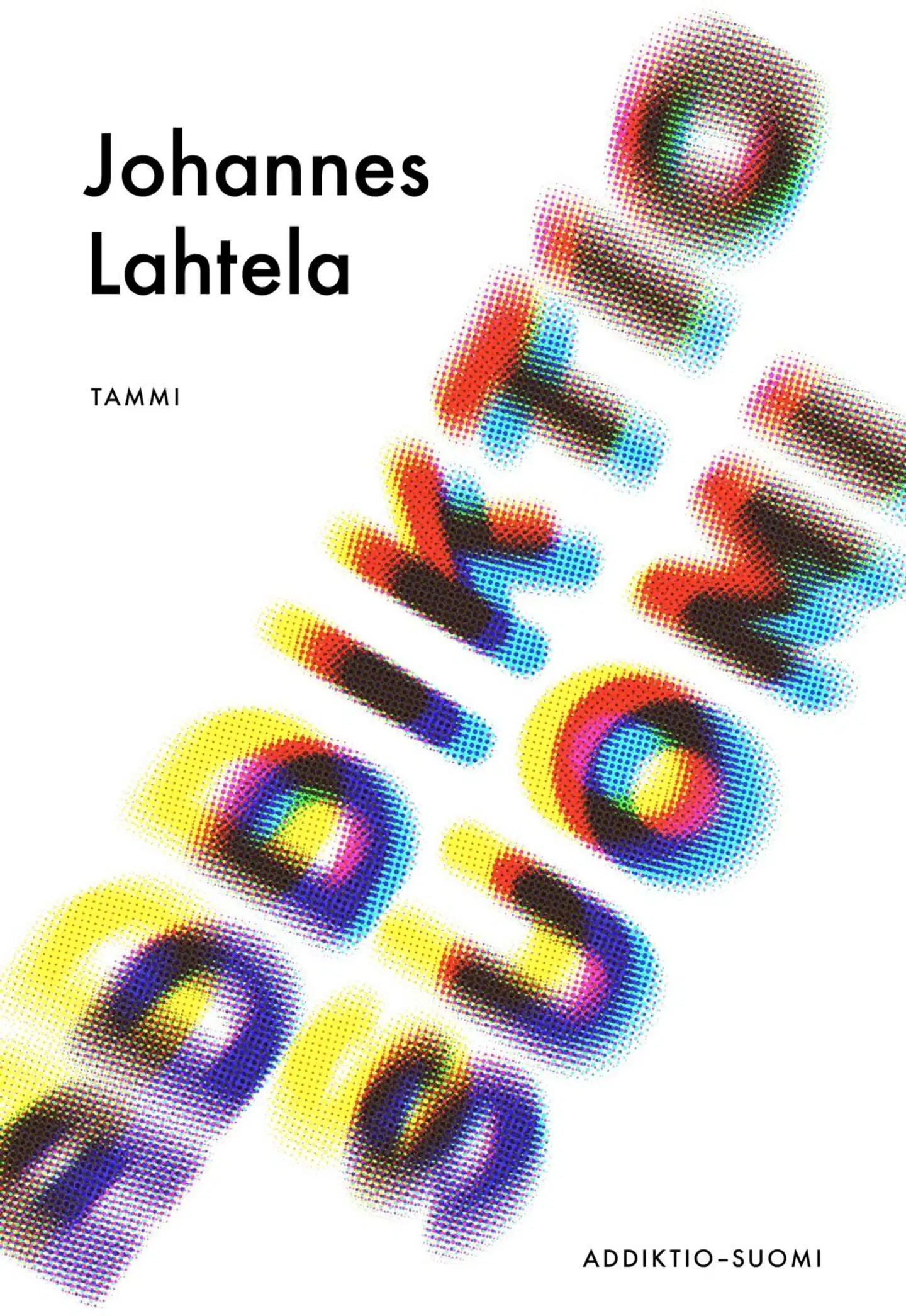 Lahtela, Addiktio-Suomi
