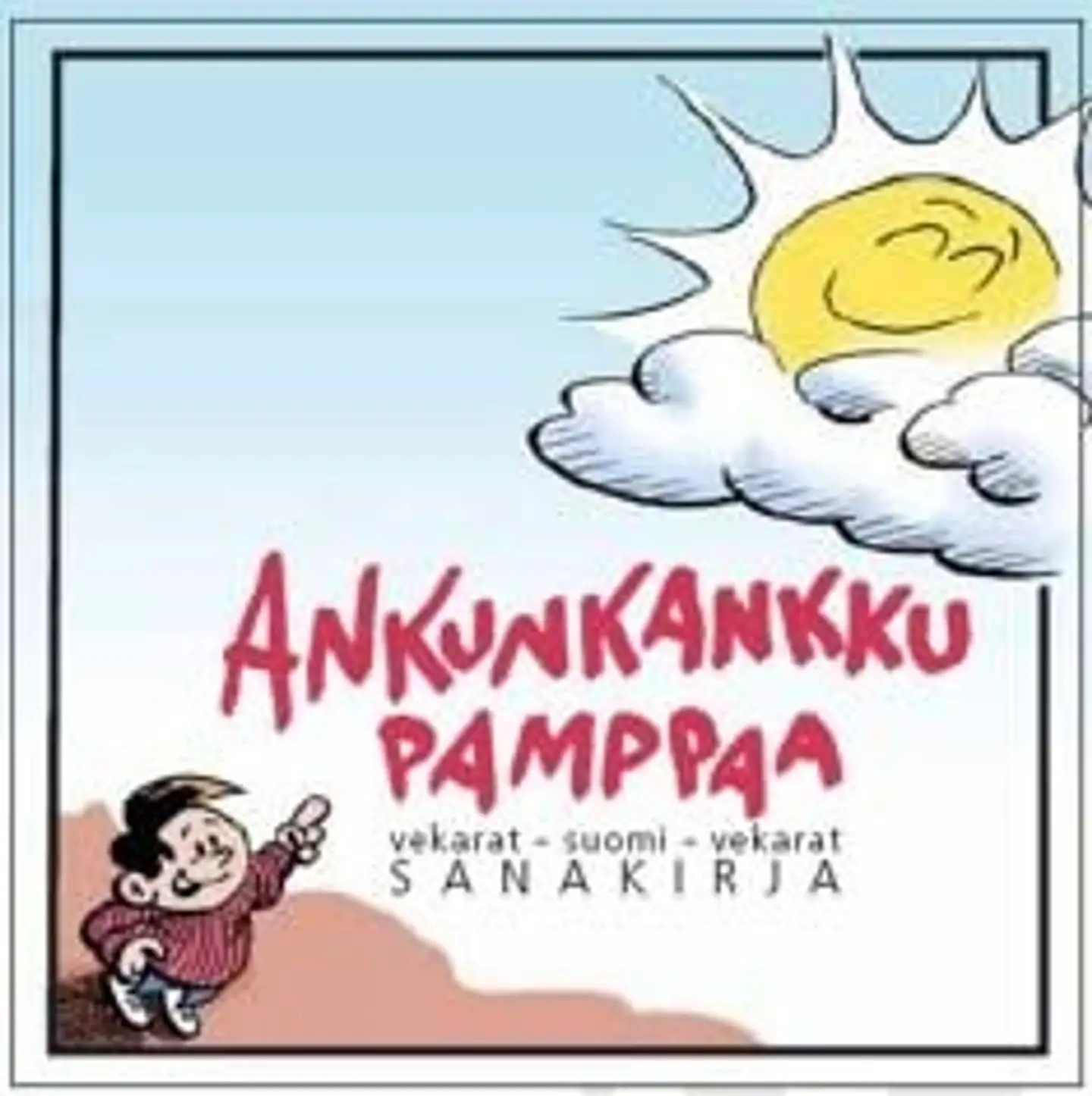 Ankunkankku pamppaa - vekarat-suomi-vekarat sanakirja