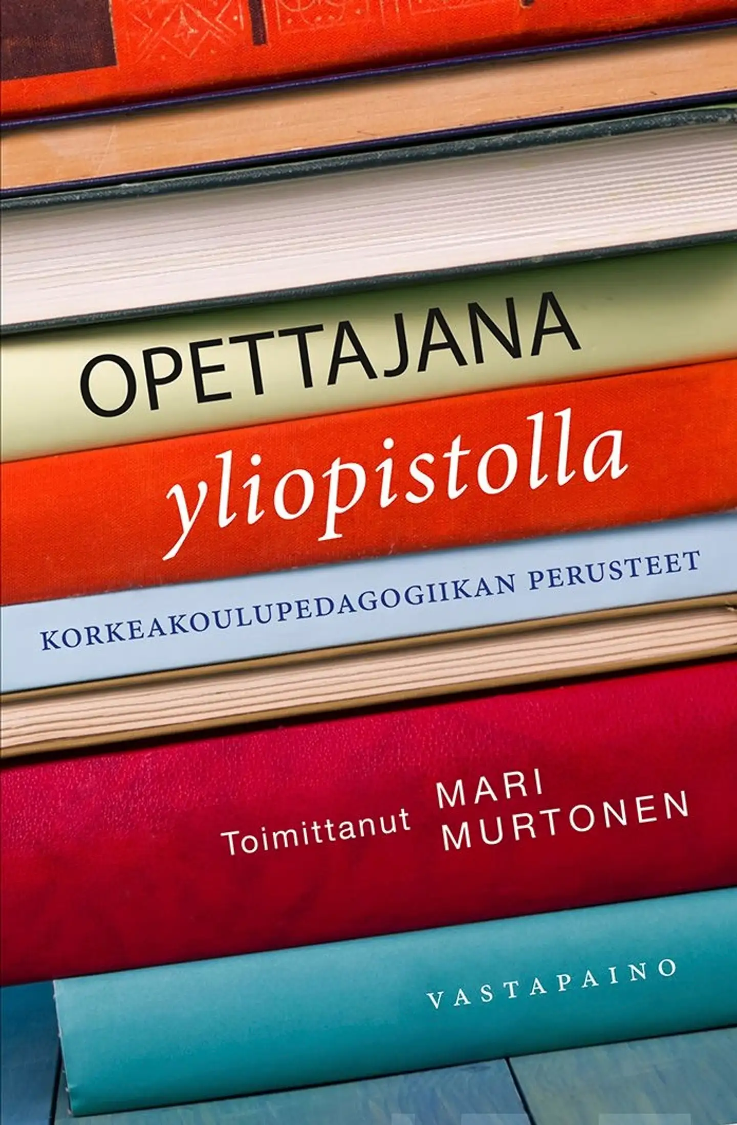 Opettajana yliopistolla - Korkeakoulupedagogiikan perusteet